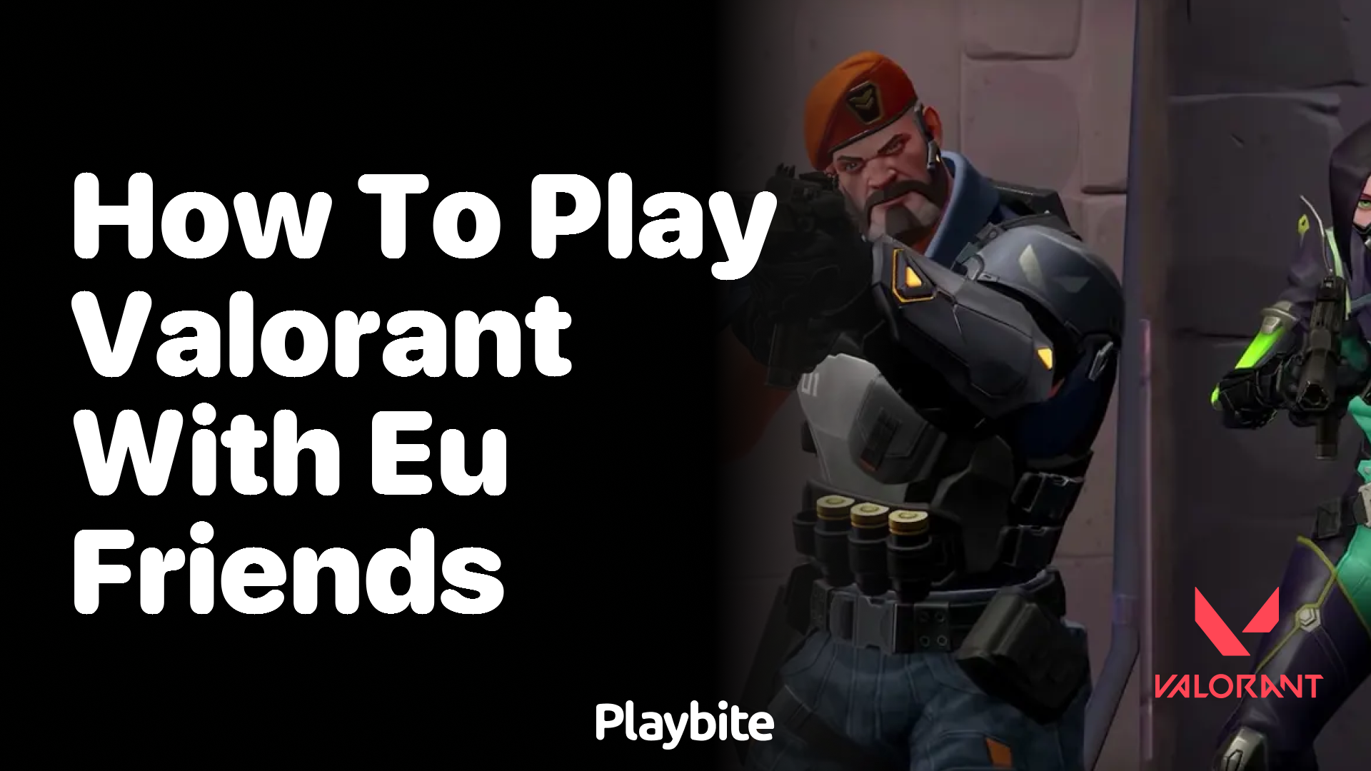 How to play Valorant with EU friends