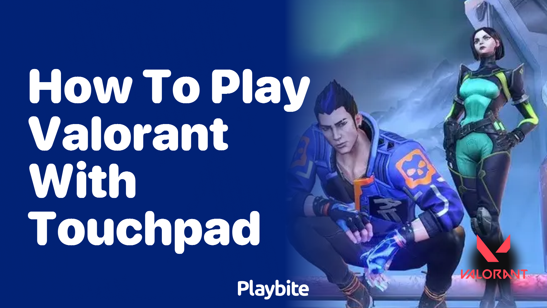 How to play Valorant with a touchpad