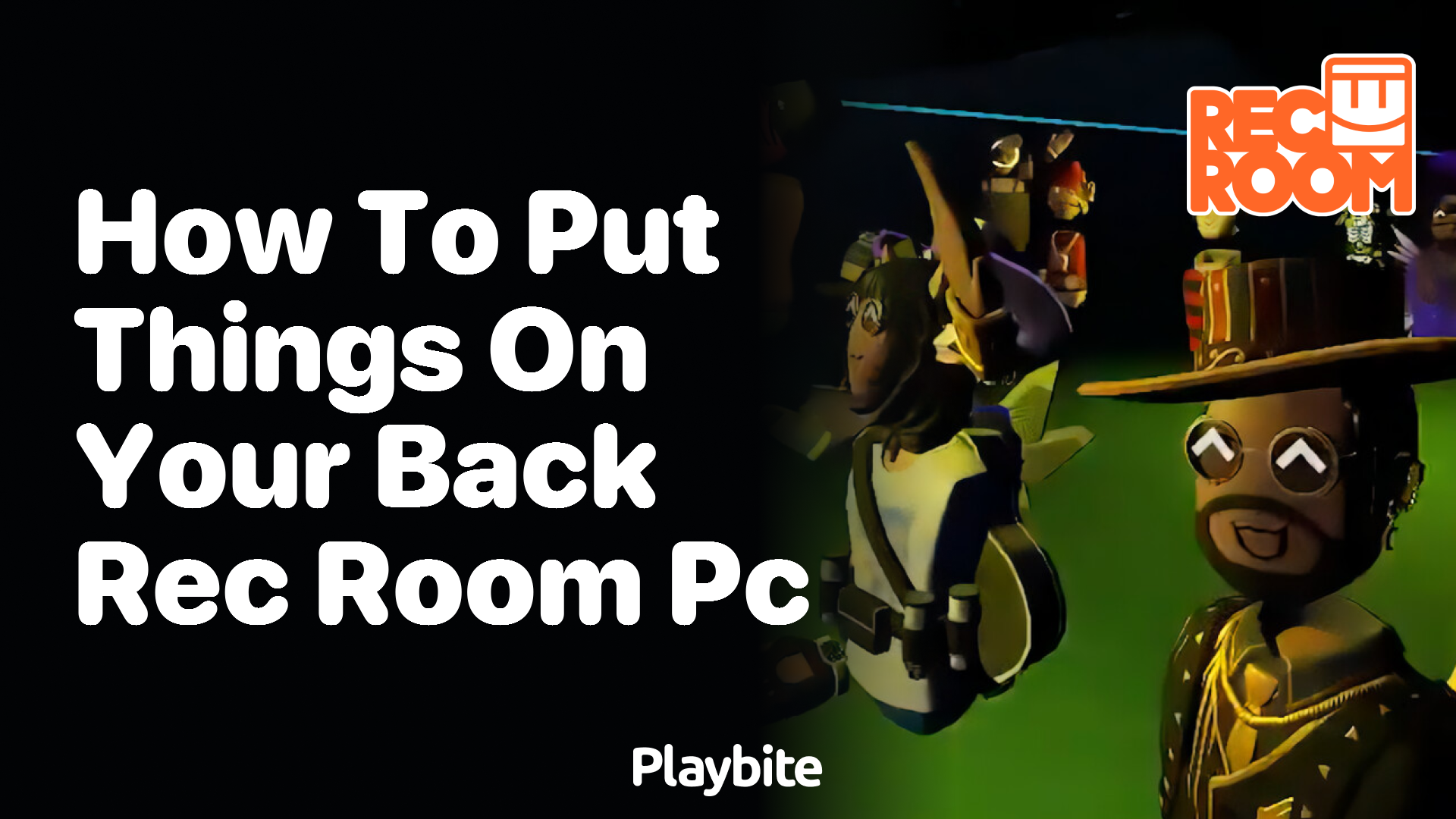 How to Put Things on Your Back in Rec Room on PC