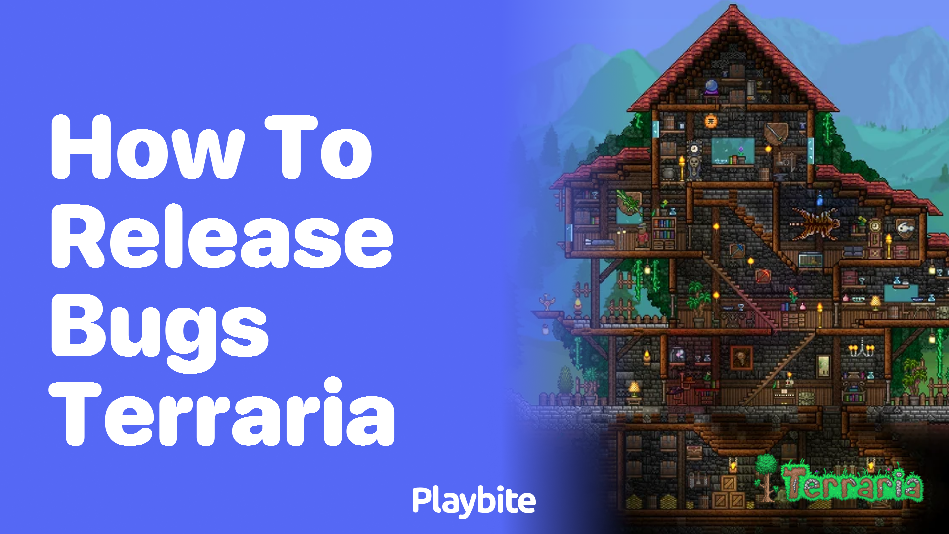 How to Release Bugs in Terraria