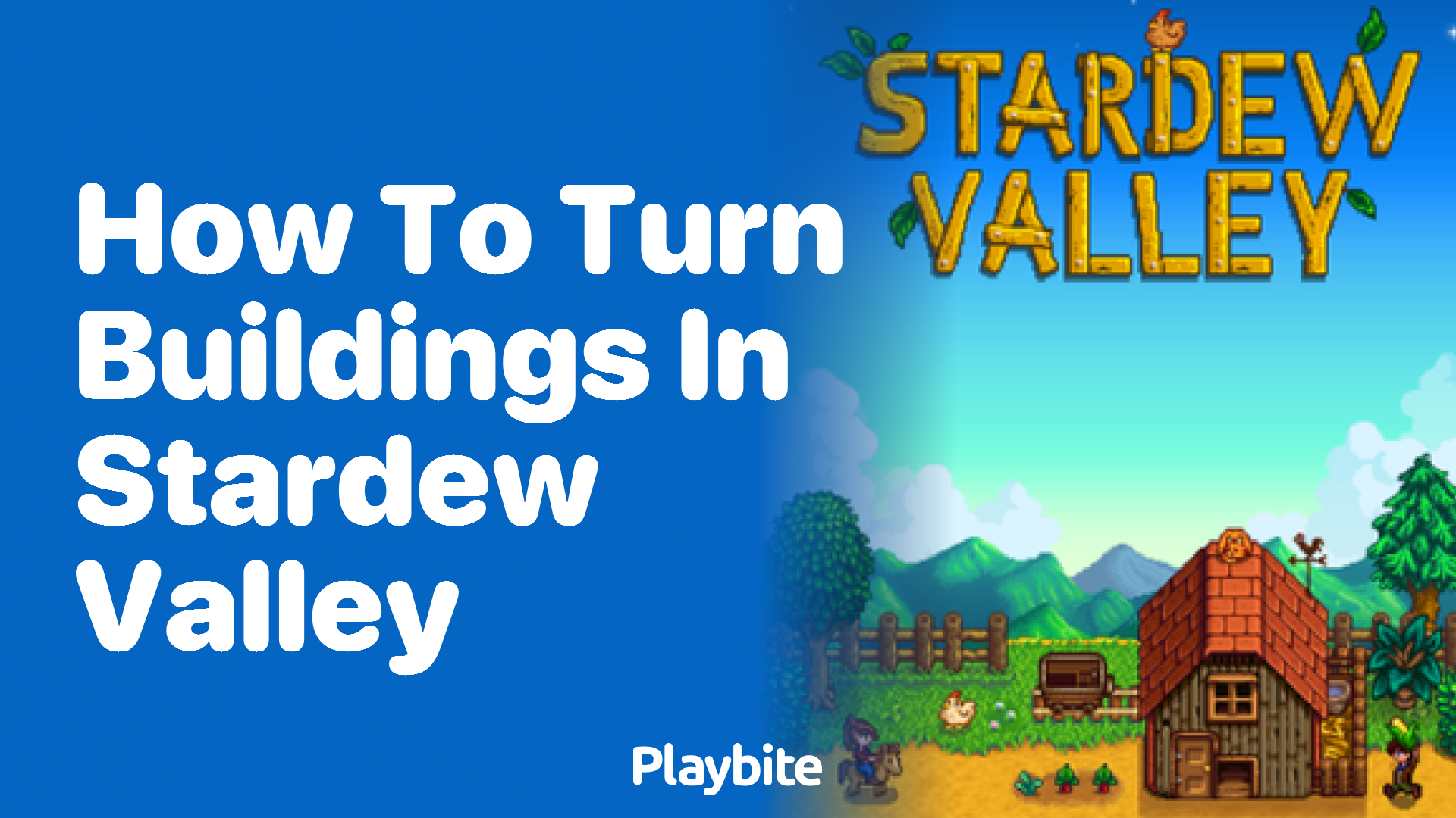 How to turn buildings in Stardew Valley