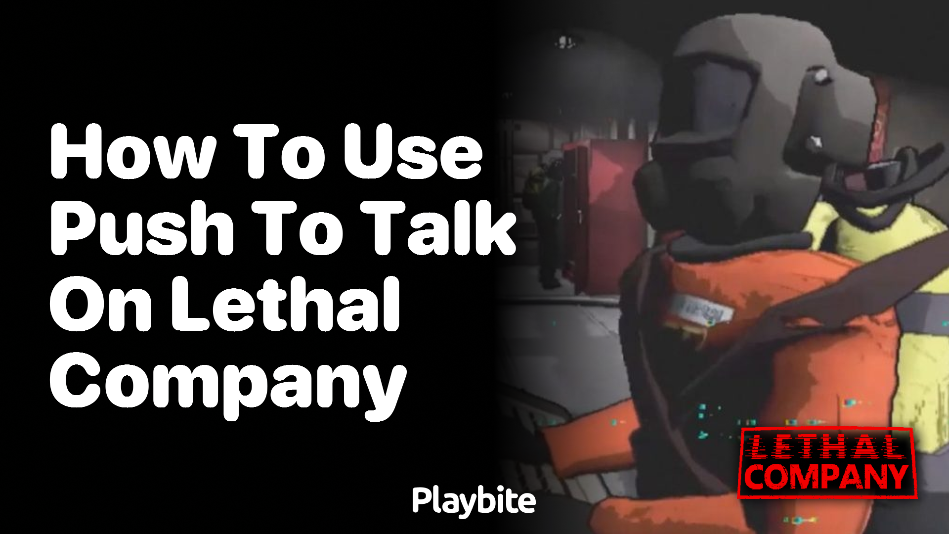 How to Use Push to Talk on Lethal Company