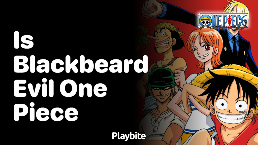 Is Blackbeard Evil in One Piece? - Playbite