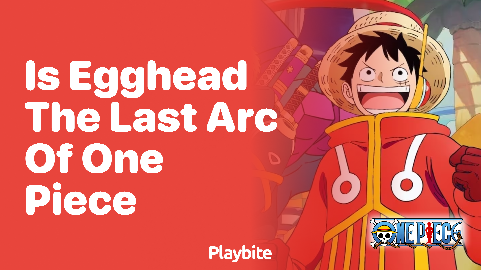 Is Egghead the Last Arc of One Piece?