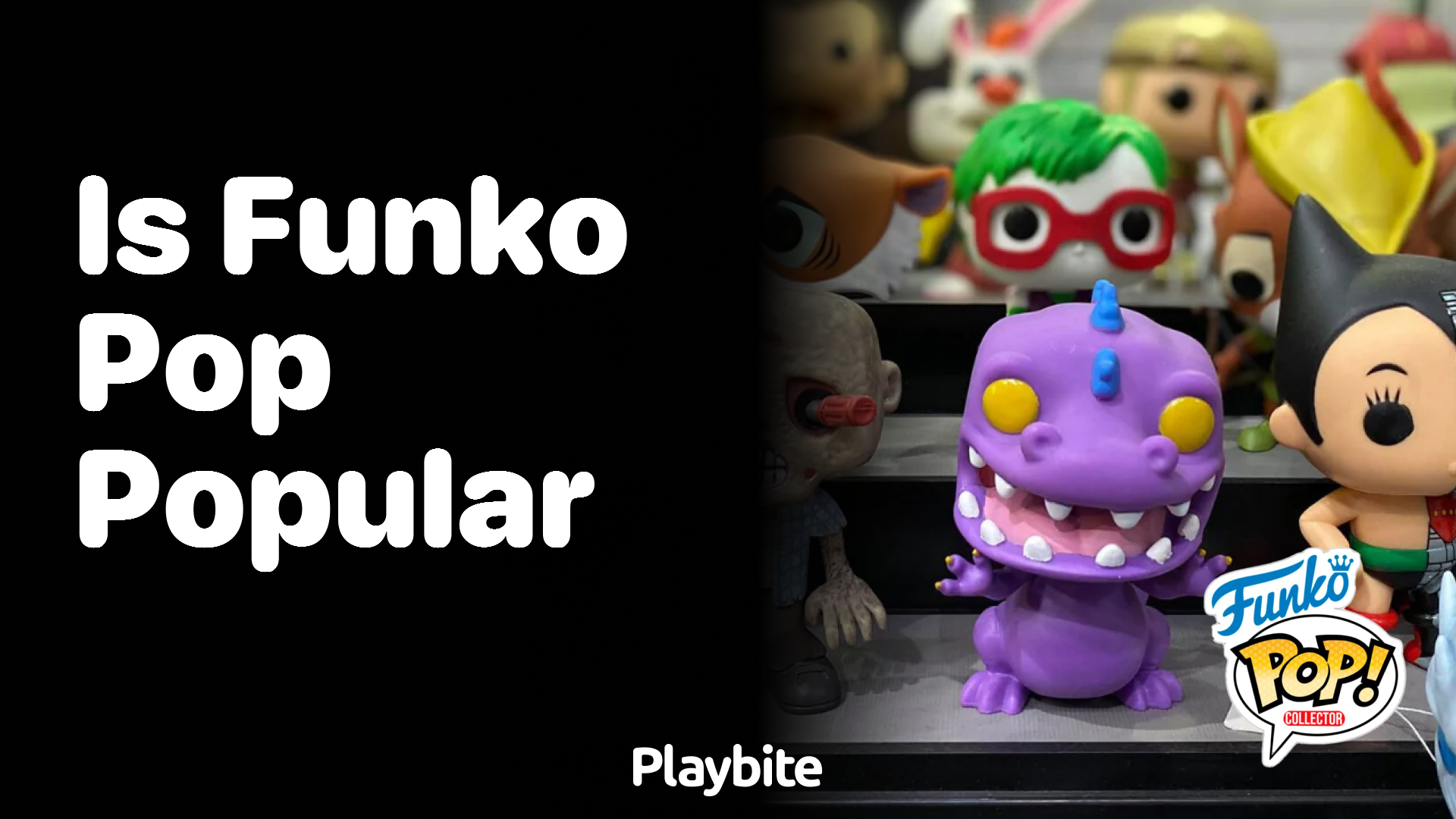 Is Funko Pop popular?