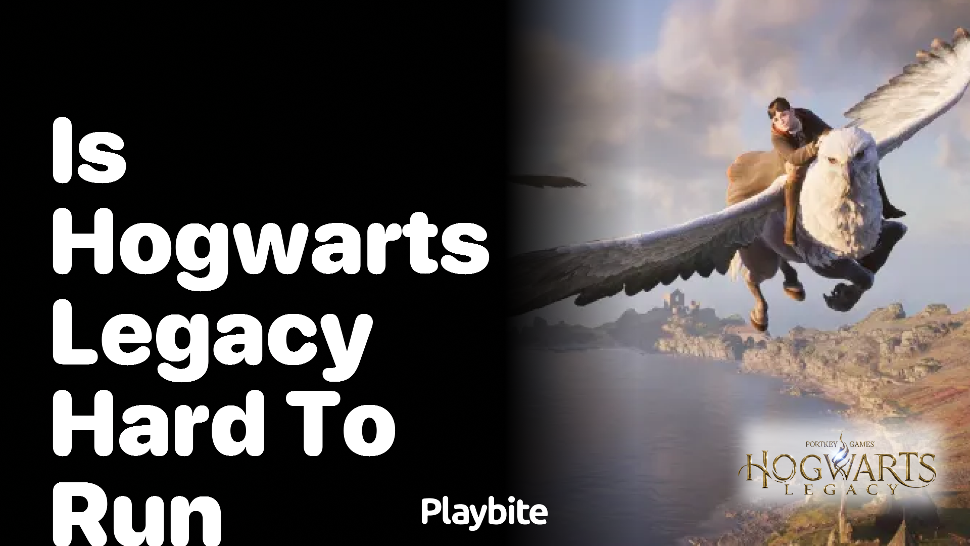 Is Hogwarts Legacy hard to run?