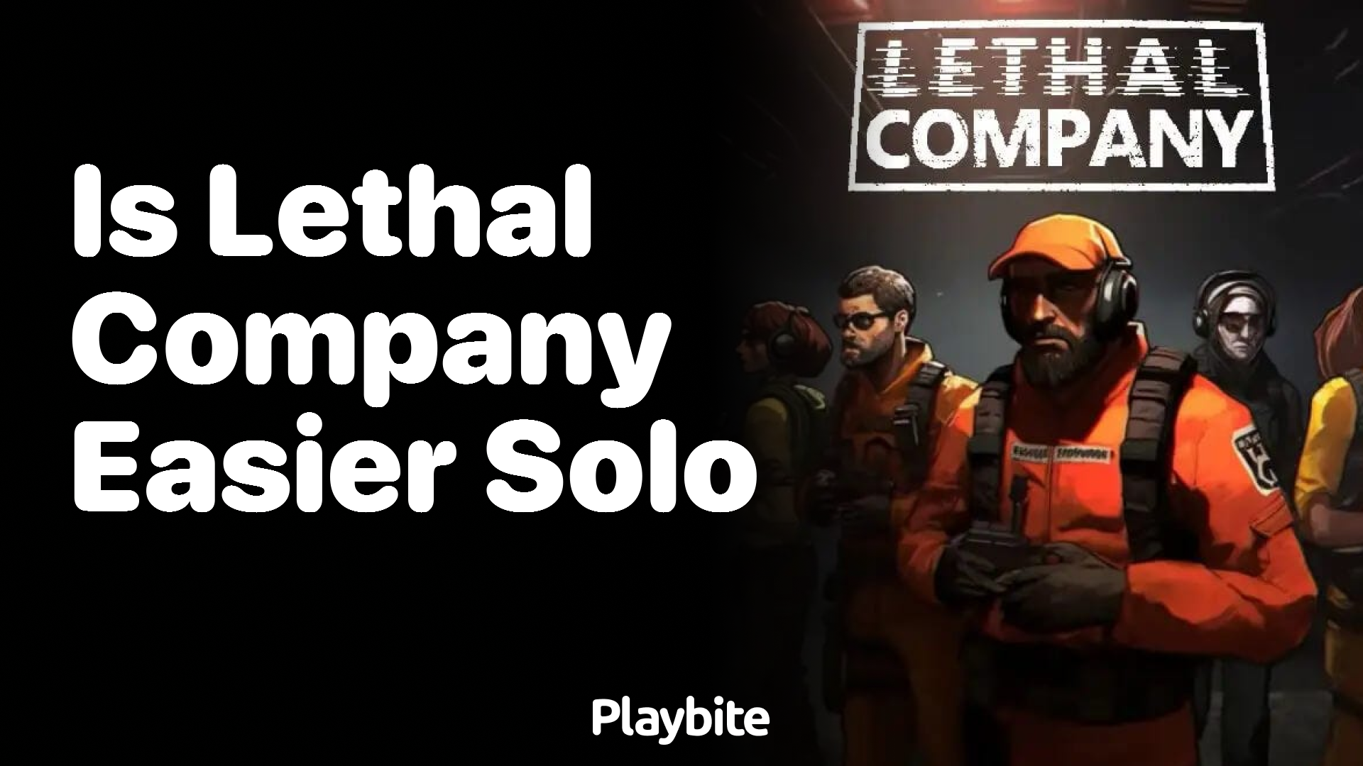 Is Lethal Company Easier to Play Solo?