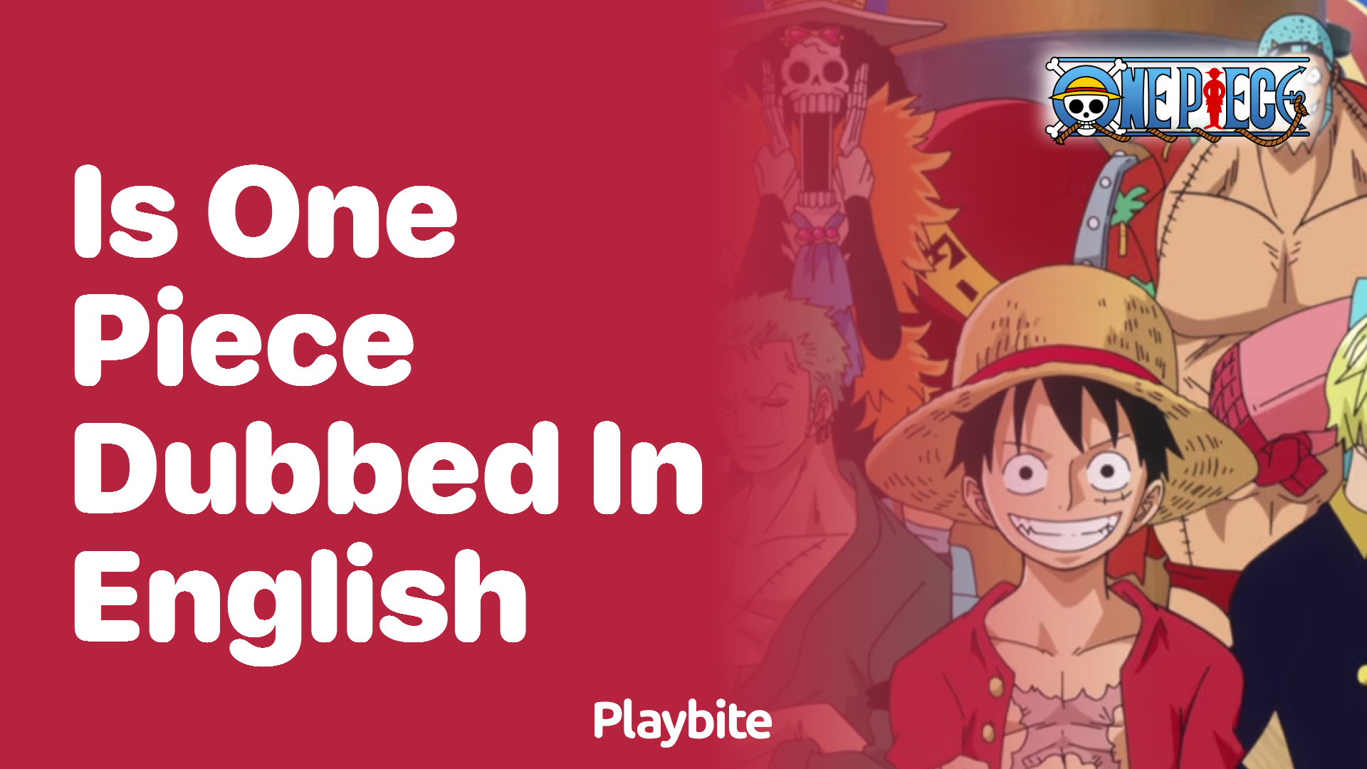 Is One Piece dubbed in English?