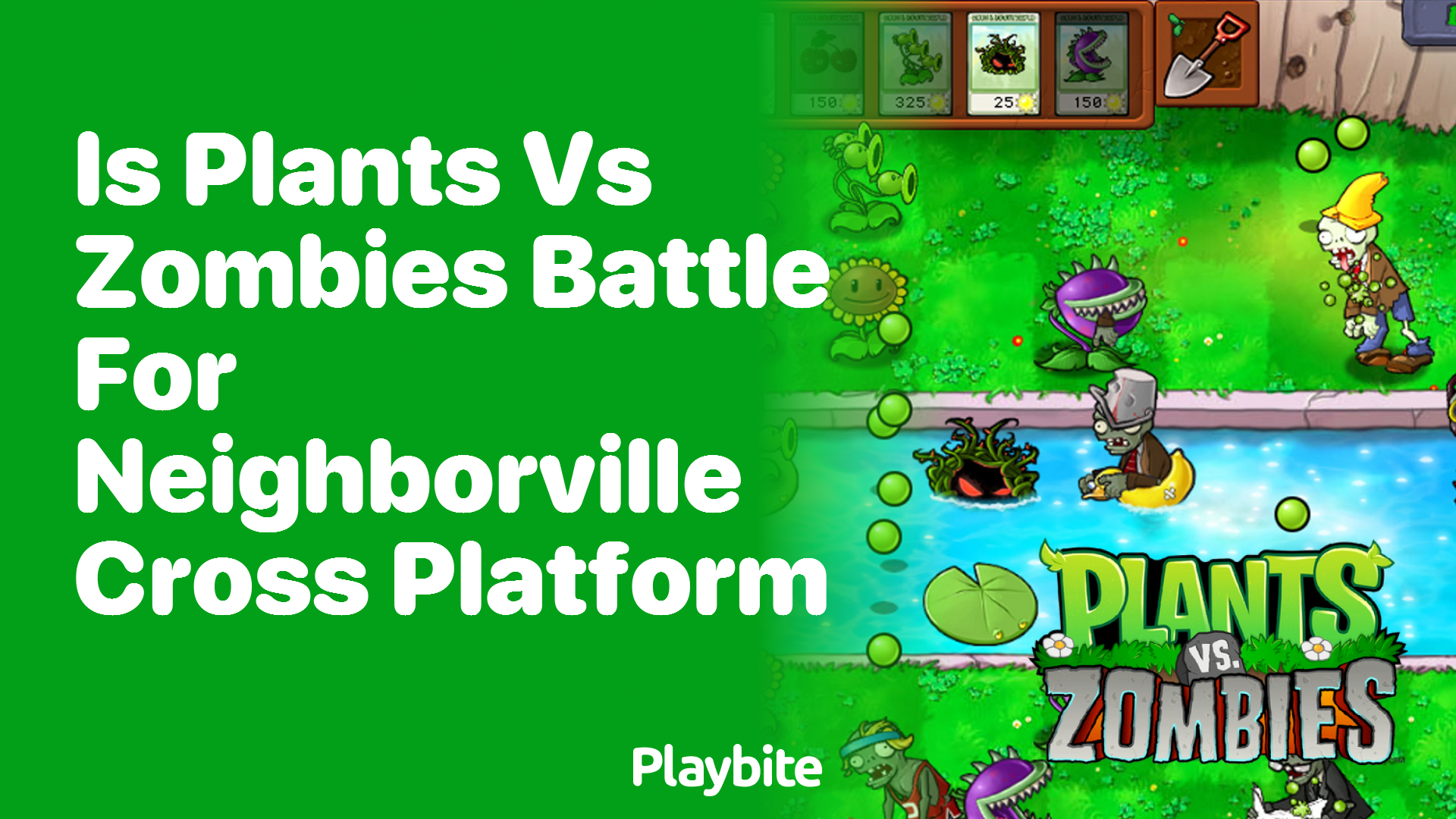 Is Plants vs Zombies: Battle for Neighborville Cross-Platform? - Playbite