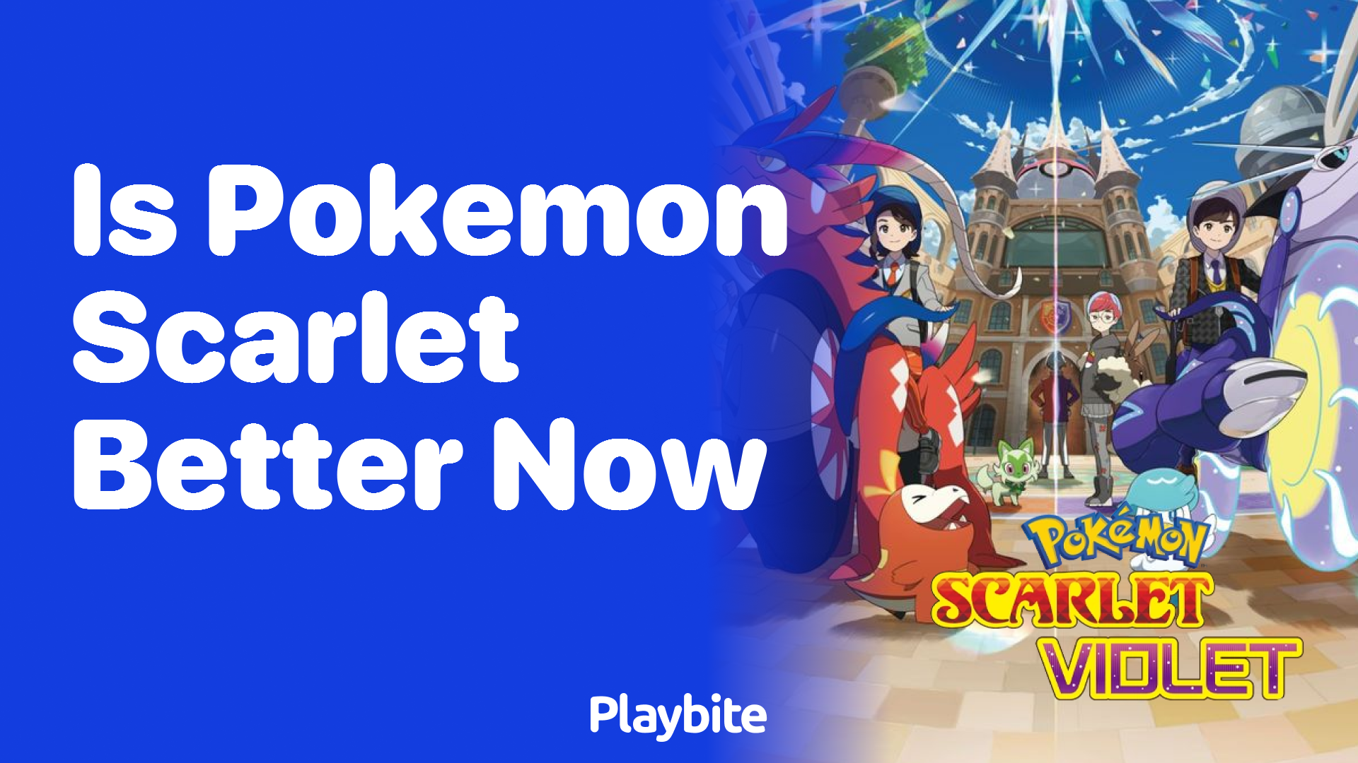 Is Pokemon Scarlet better now?