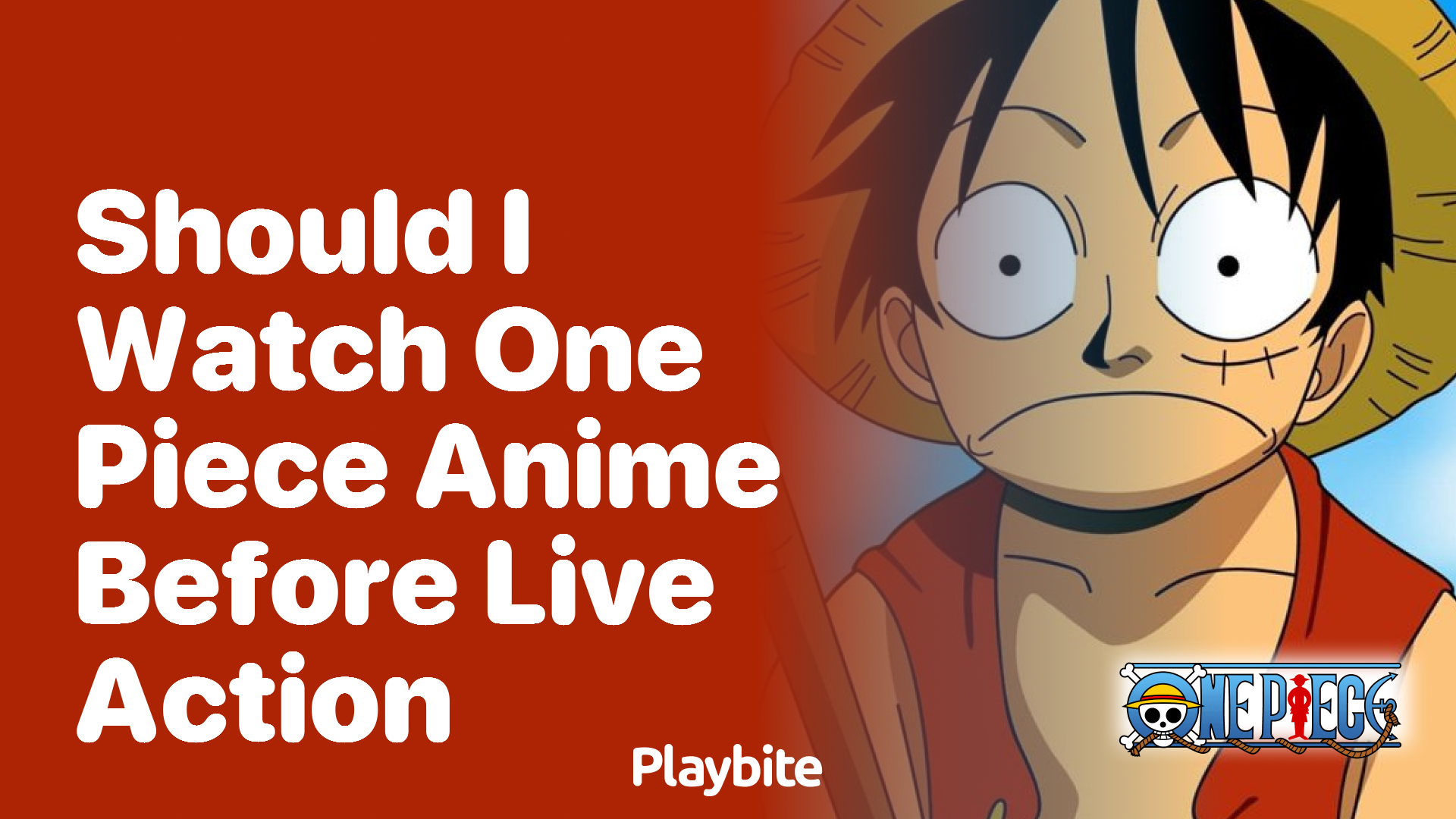 Should I Watch One Piece Anime Before the Live Action? - Playbite