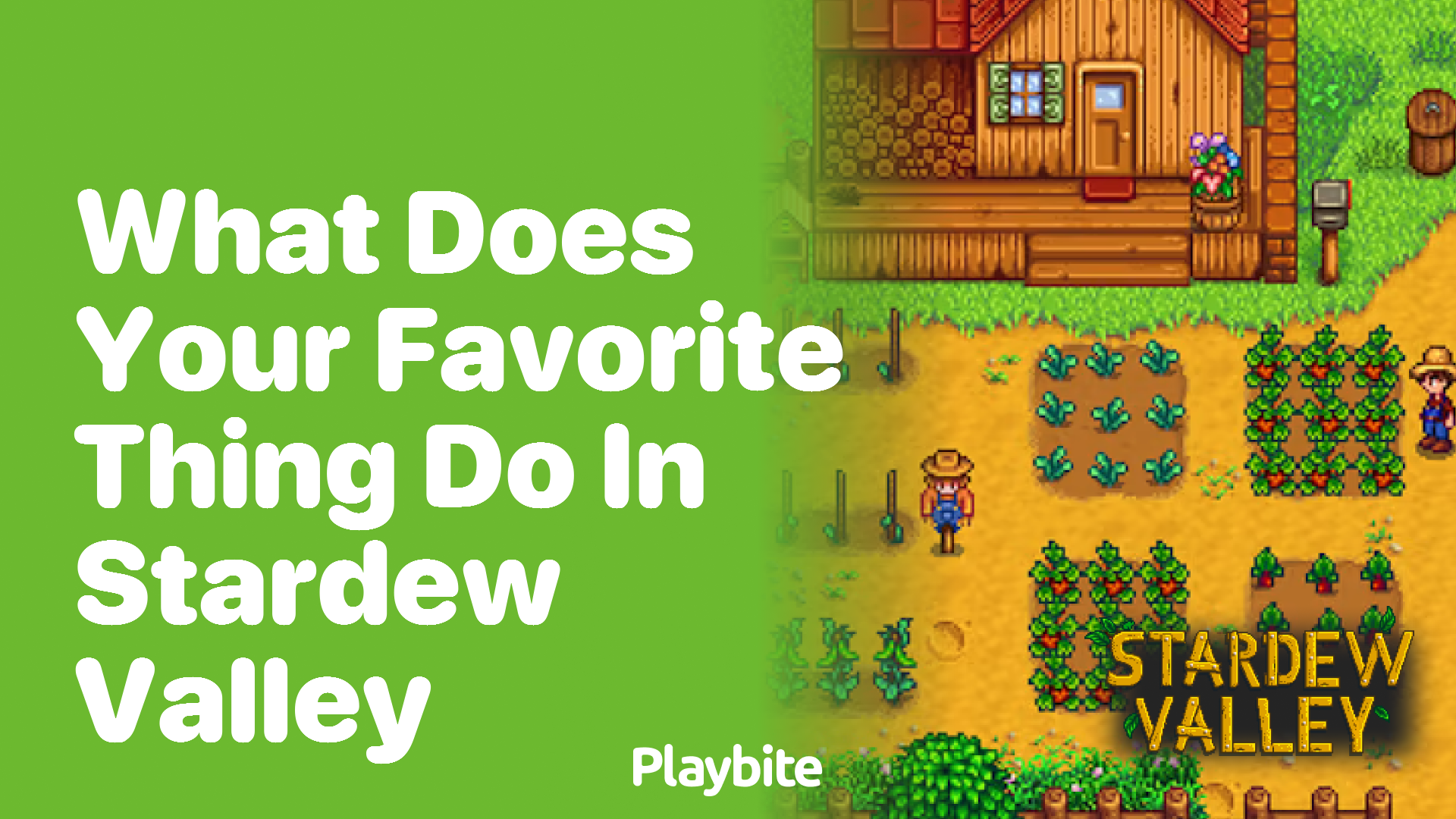 What does your favorite thing do in Stardew Valley?