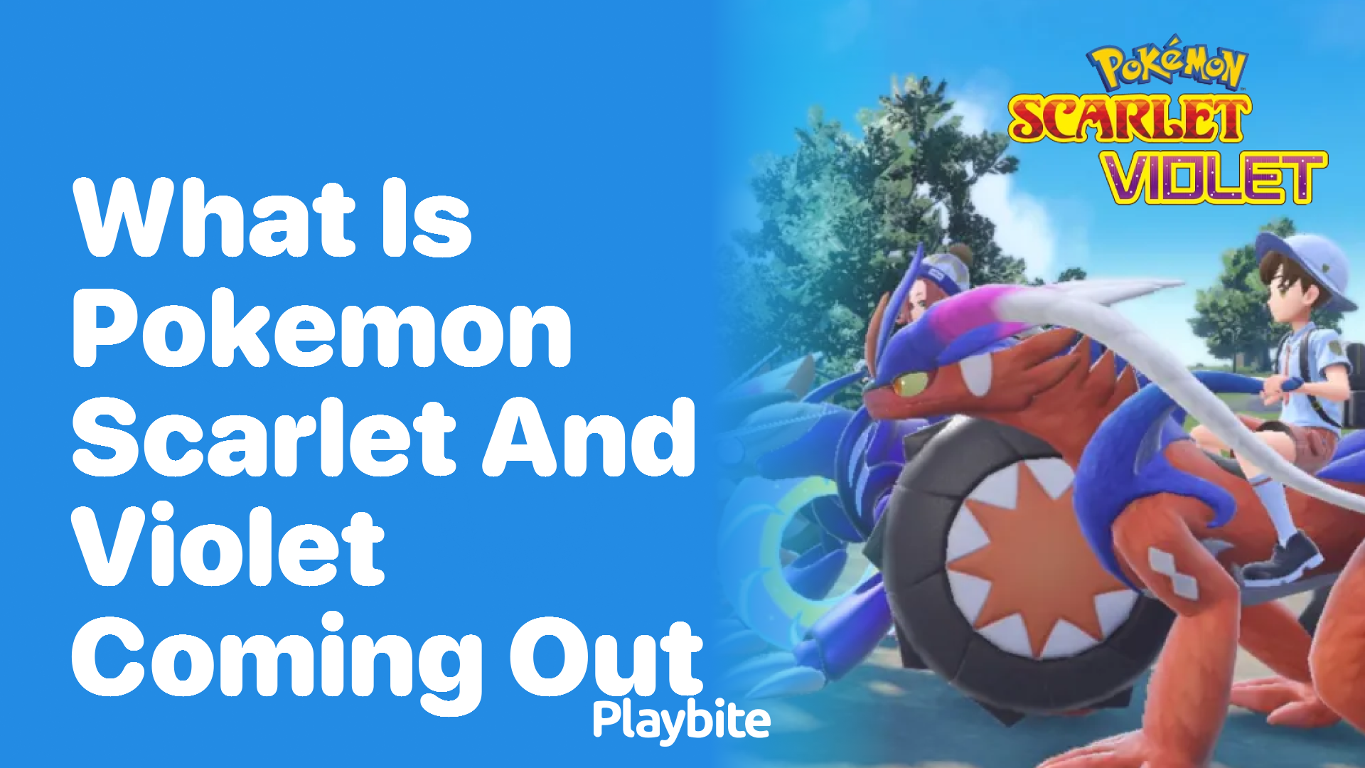 What is Pokemon Scarlet and Violet coming out?