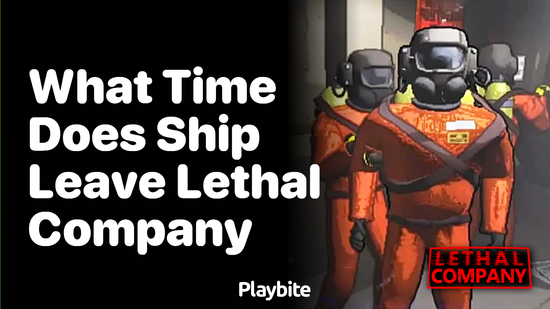 What time does the ship leave in Lethal Company? - Playbite