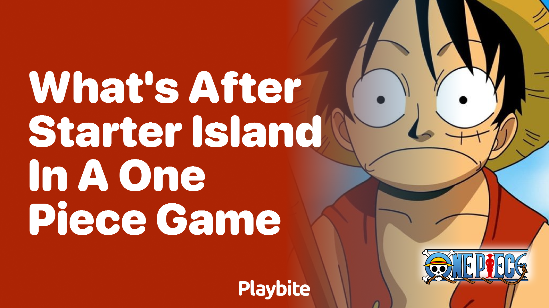 What&#8217;s After Starter Island in a One Piece Game?