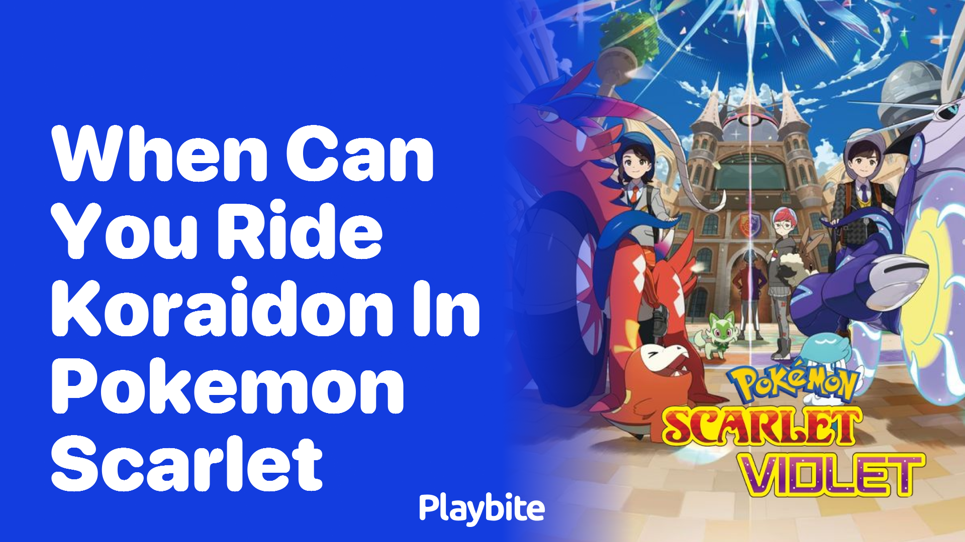 When can you ride Koraidon in Pokemon Scarlet?