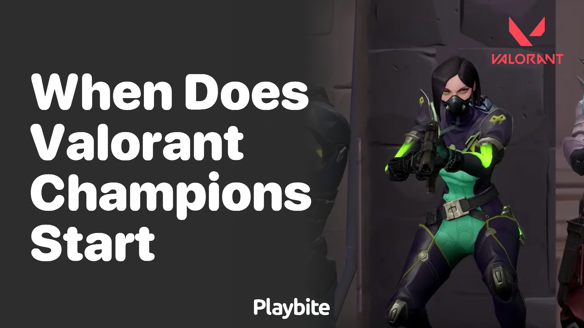 When Does Valorant Champions Start?