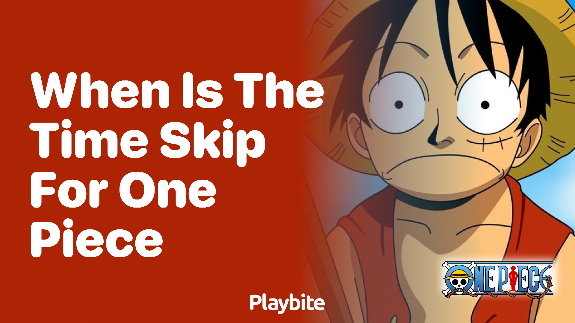 When Does the Time Skip Happen in One Piece?