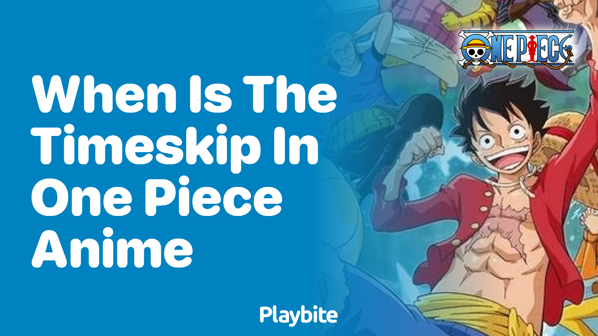 When Does the Timeskip Happen in One Piece Anime? - Playbite