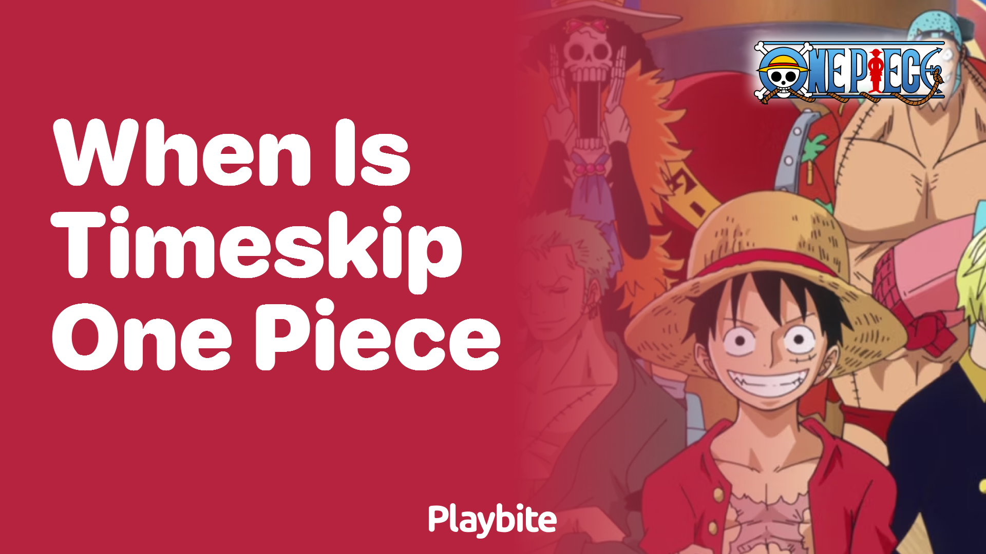 When Does the Time Skip Happen in One Piece?