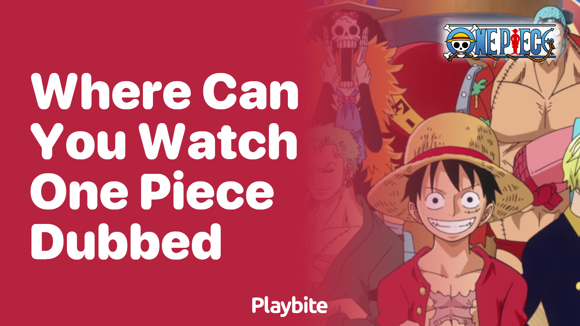 Where Can You Watch One Piece Dubbed?