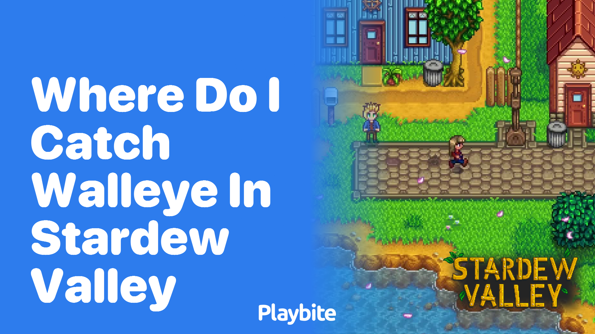 Where do I catch Walleye in Stardew Valley?