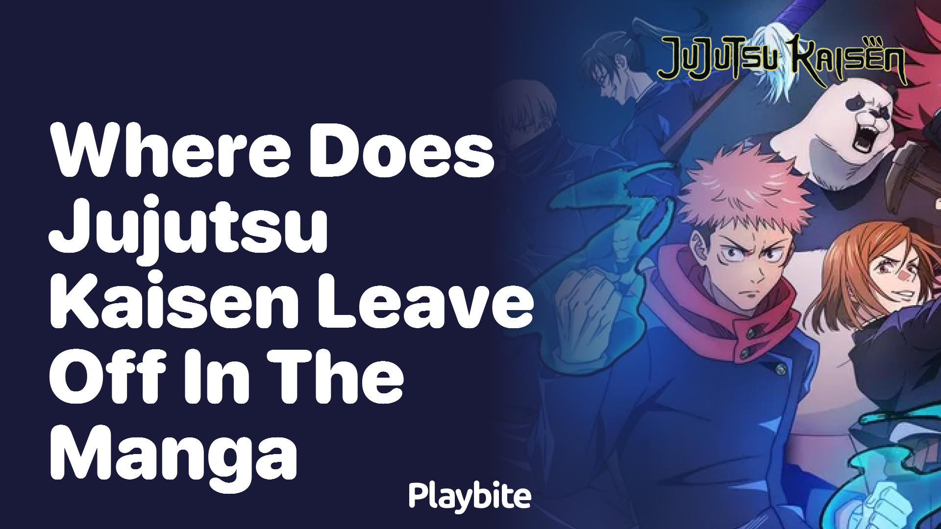 Where does Jujutsu Kaisen leave off in the manga?