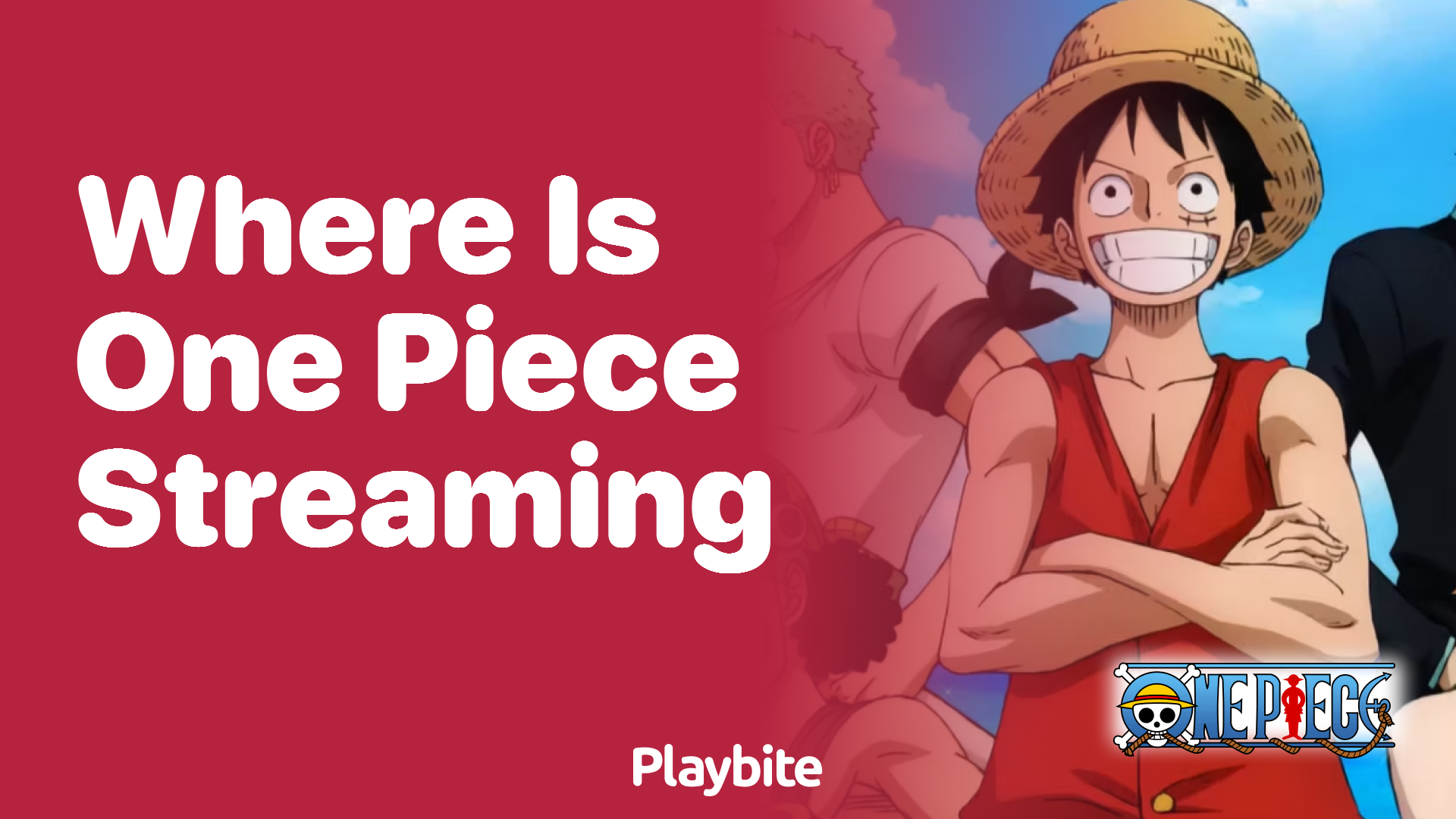 Where Is One Piece Streaming? Your Ultimate Guide - Playbite