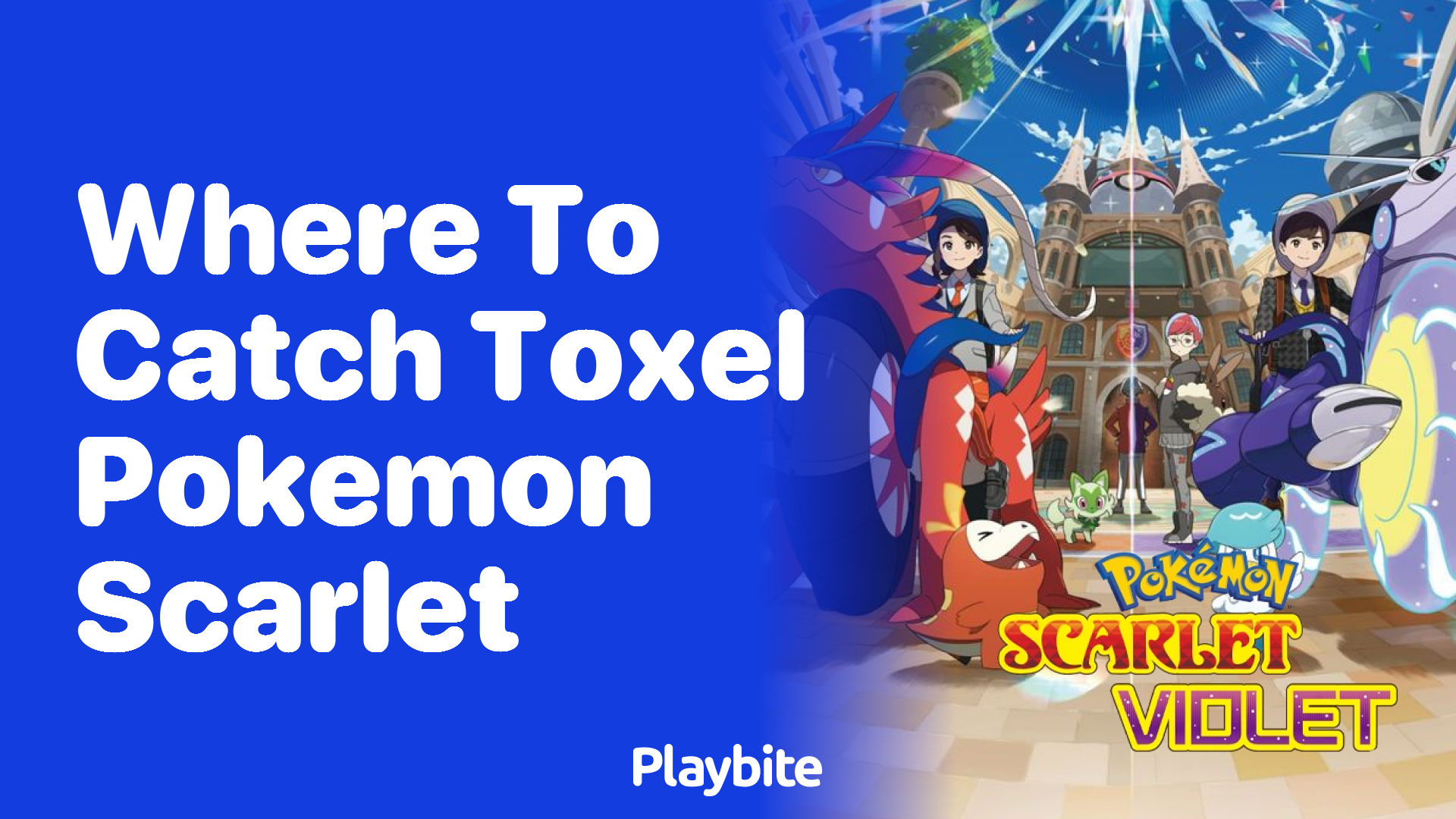 Where to Catch Toxel in Pokémon Scarlet