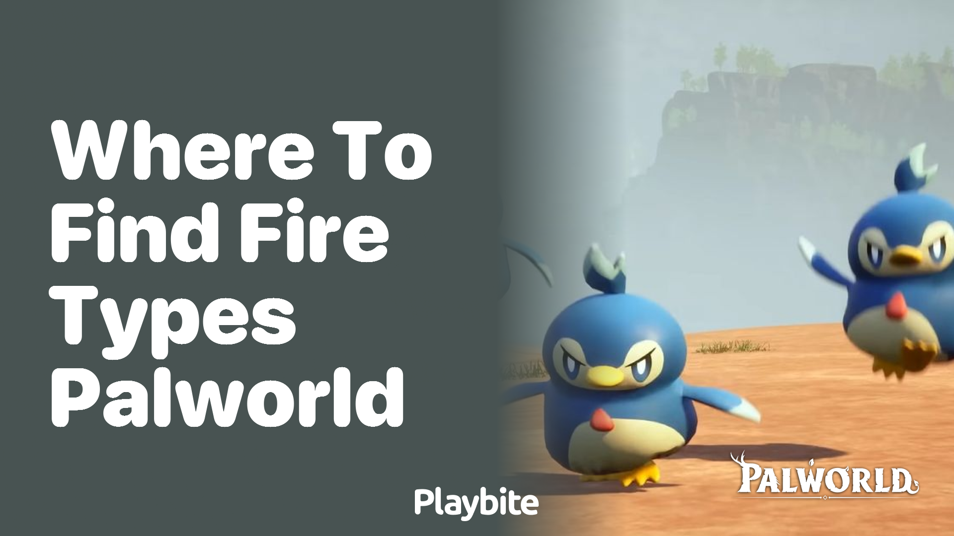 Where to find Fire Types in Palworld?