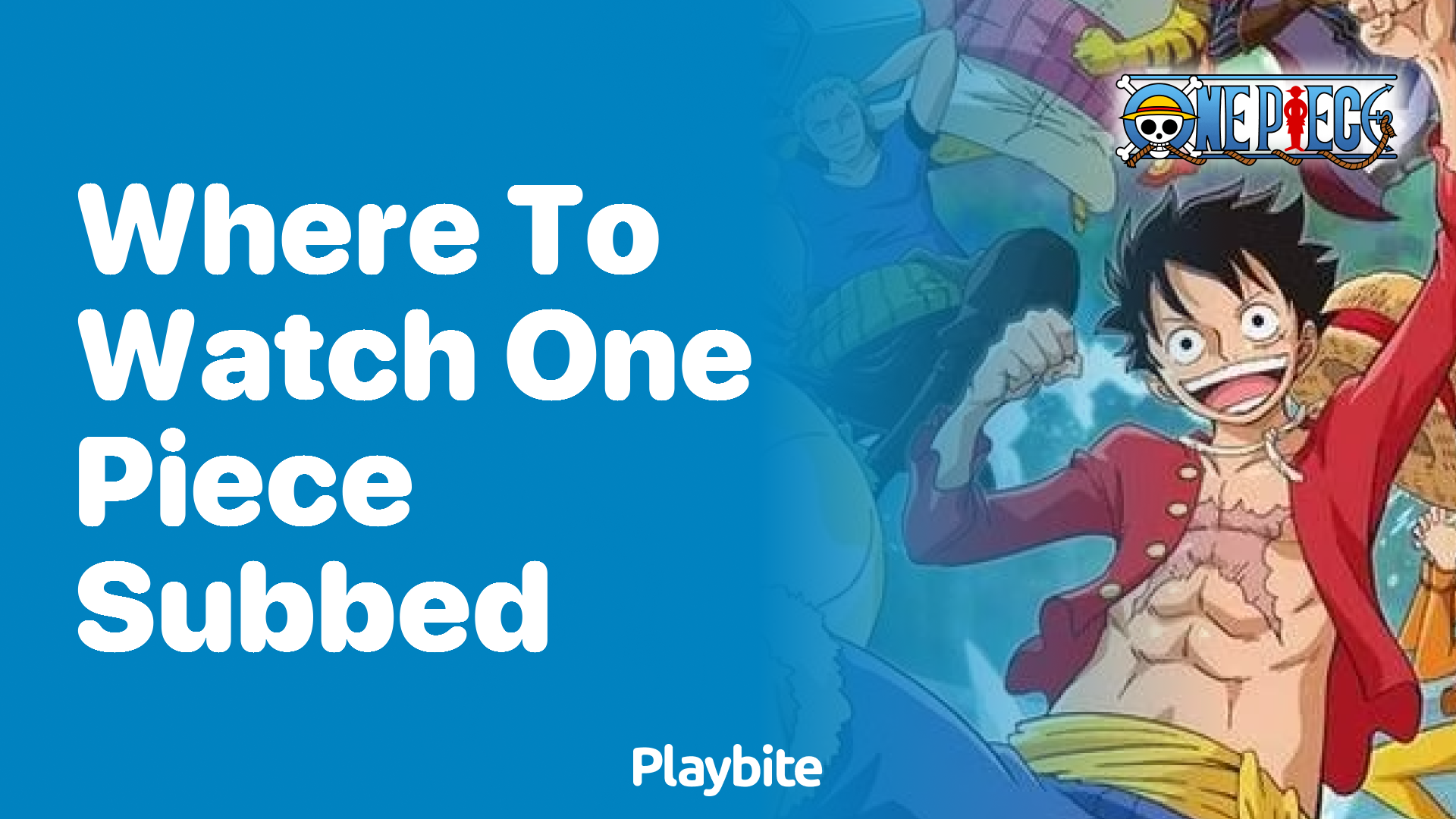 Where to Watch One Piece Subbed: Your Ultimate Guide