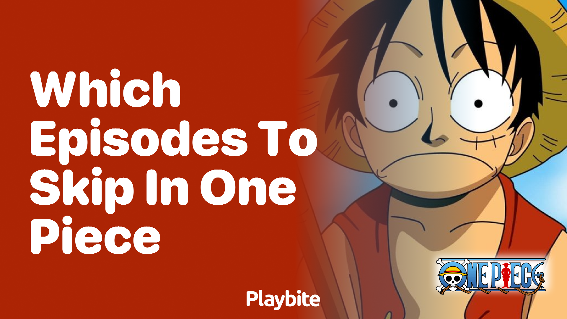 Which Episodes to Skip in One Piece?