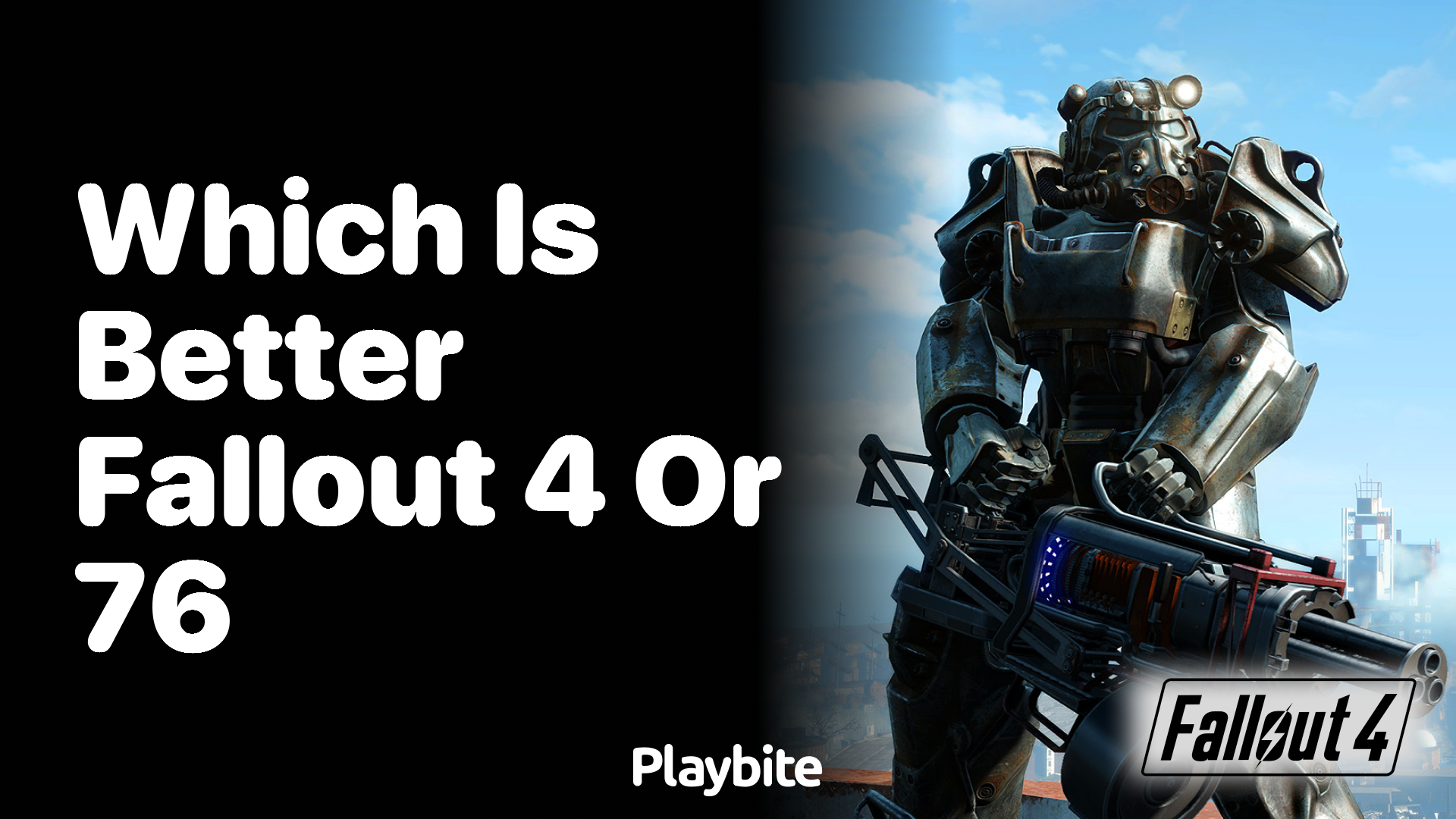 Which is Better: Fallout 4 or 76?