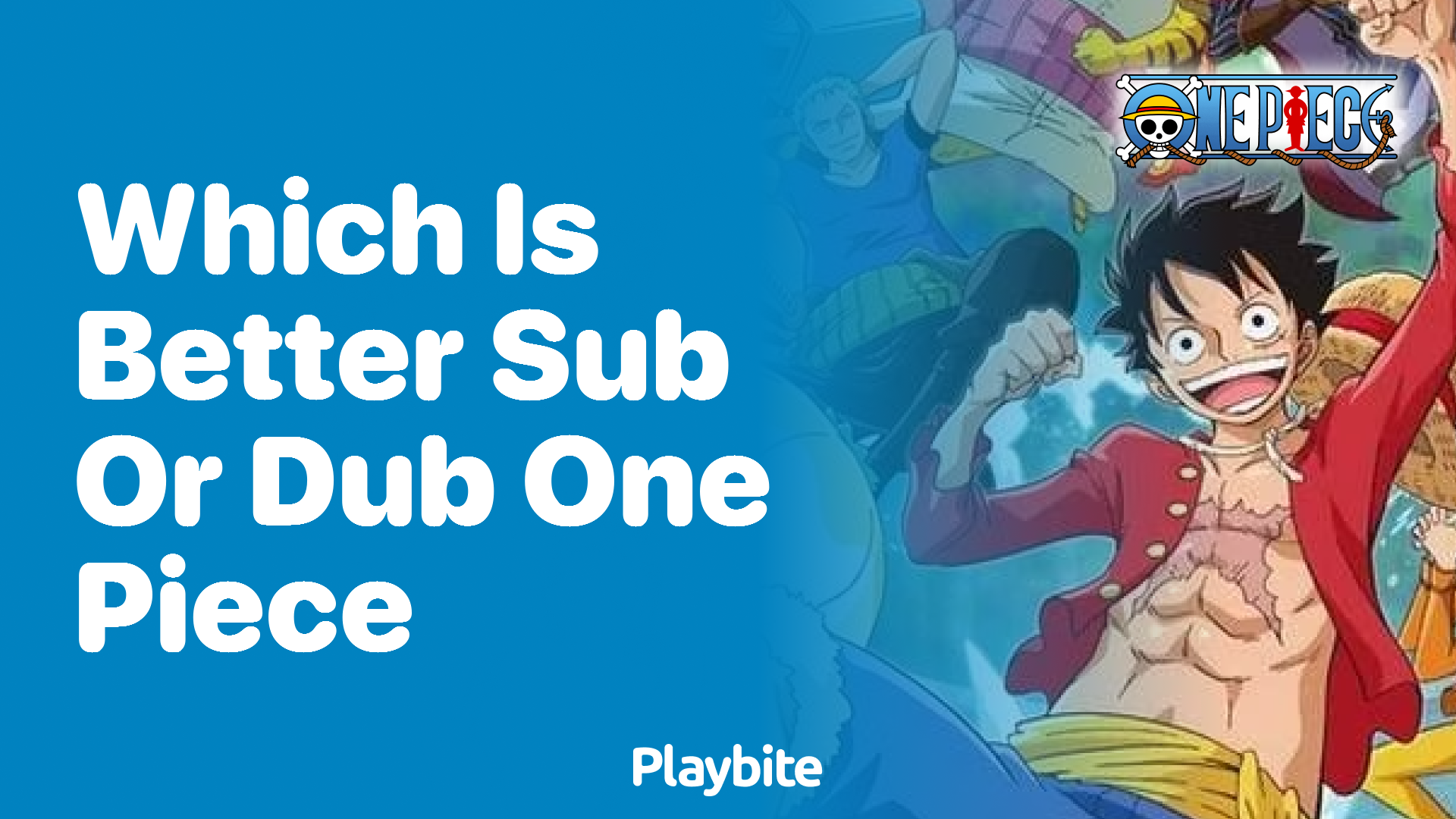 Which Is Better for Watching One Piece: Sub or Dub? - Playbite