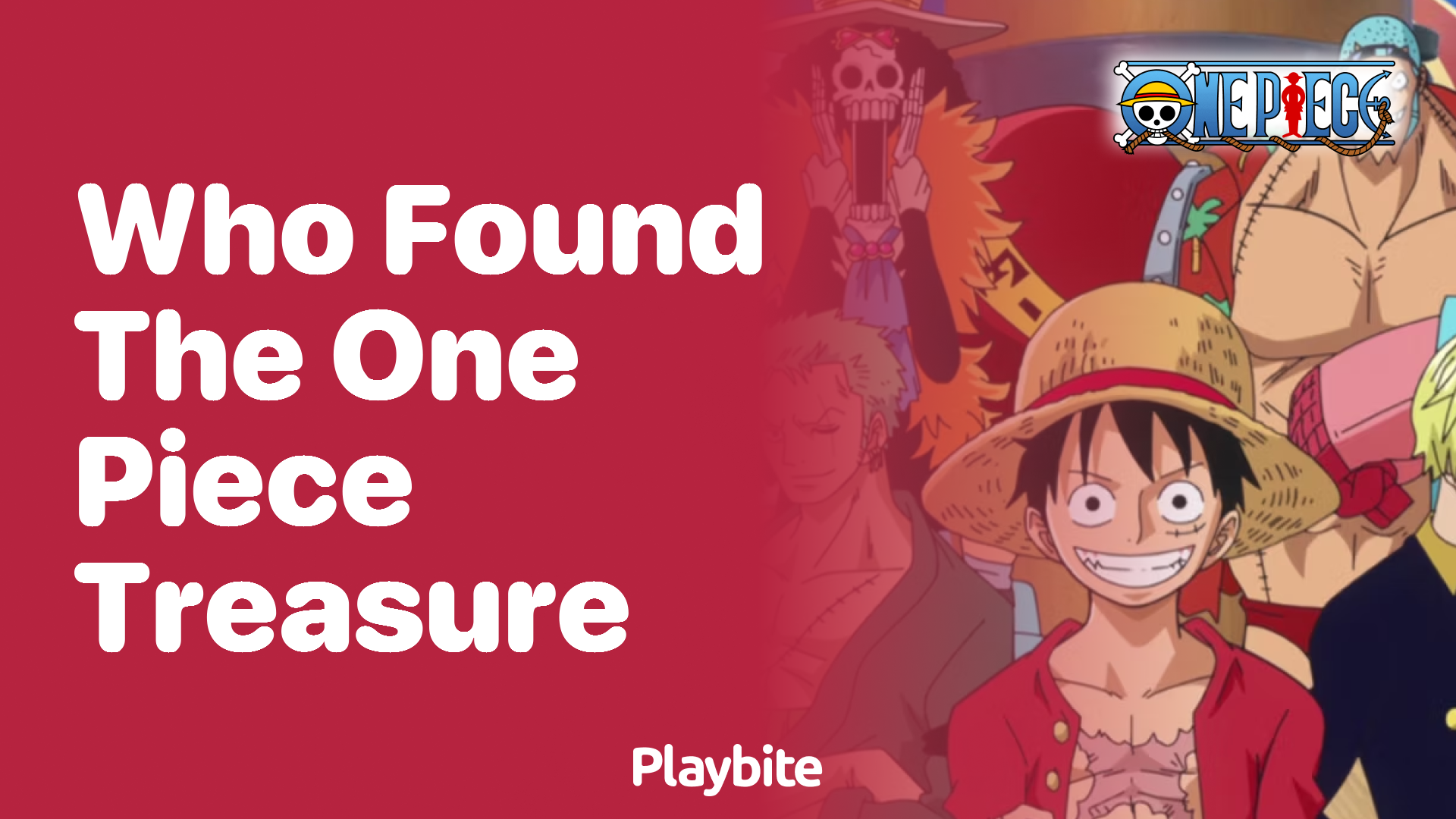 Who Found the One Piece Treasure? Unraveling the Mystery