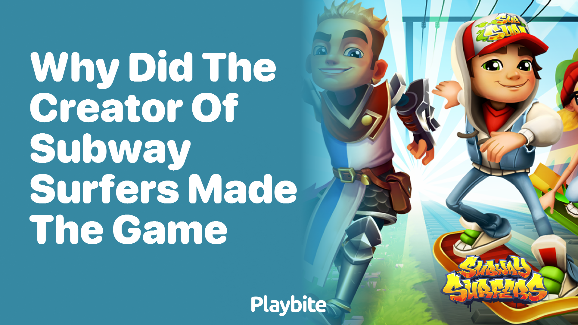 Why did the creator of Subway Surfers make the game?