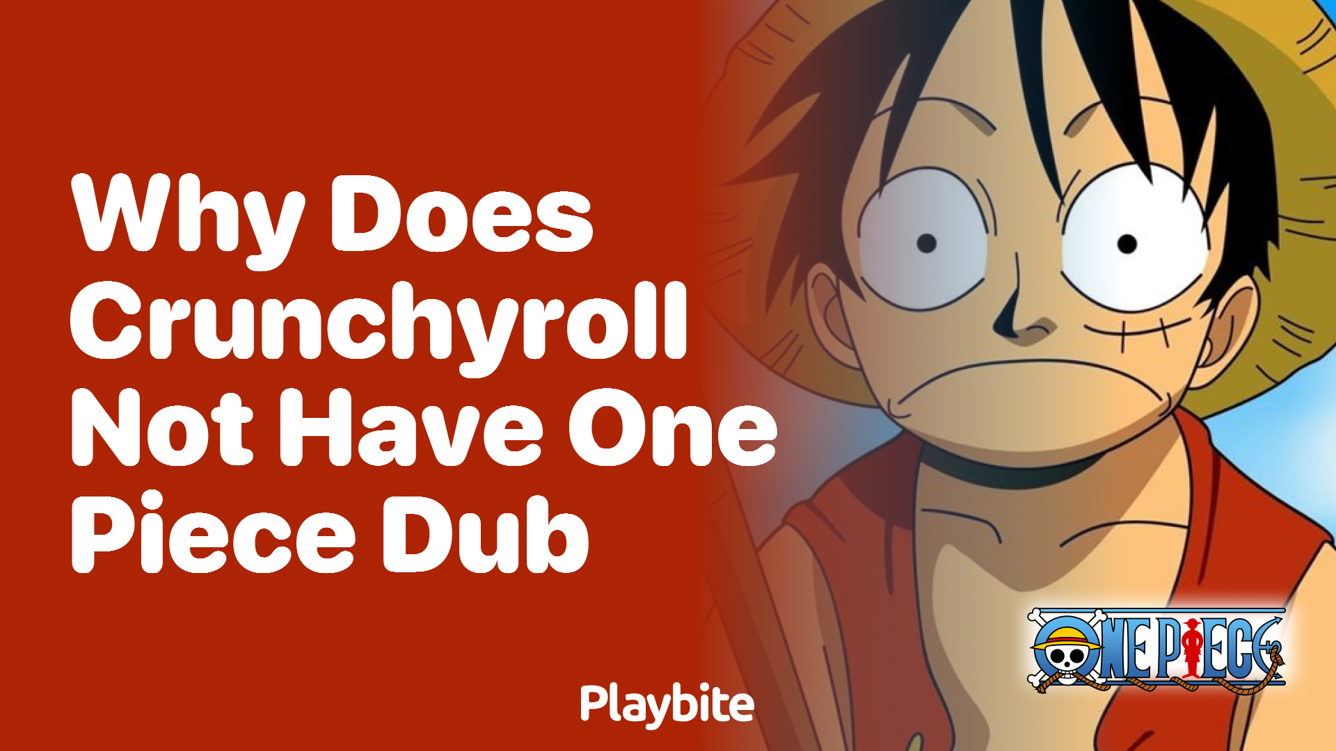 Why Doesn&#8217;t Crunchyroll Have One Piece Dub?