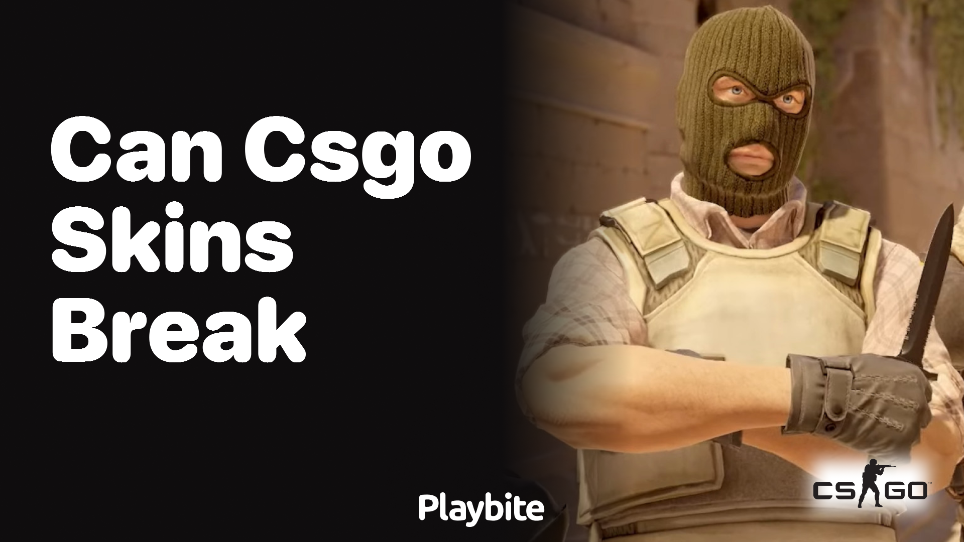 Can CS:GO skins break?