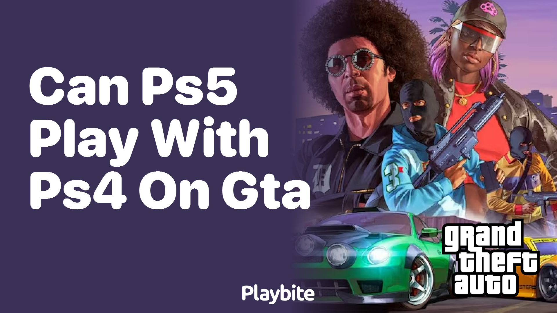 Can PS5 and PS4 play together on GTA?