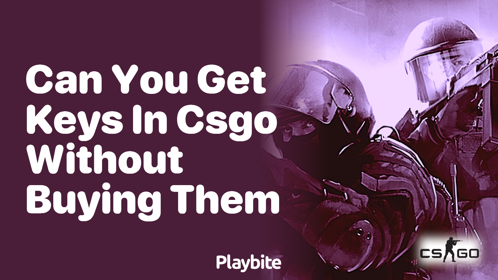 Can you get keys in CS:GO without buying them?