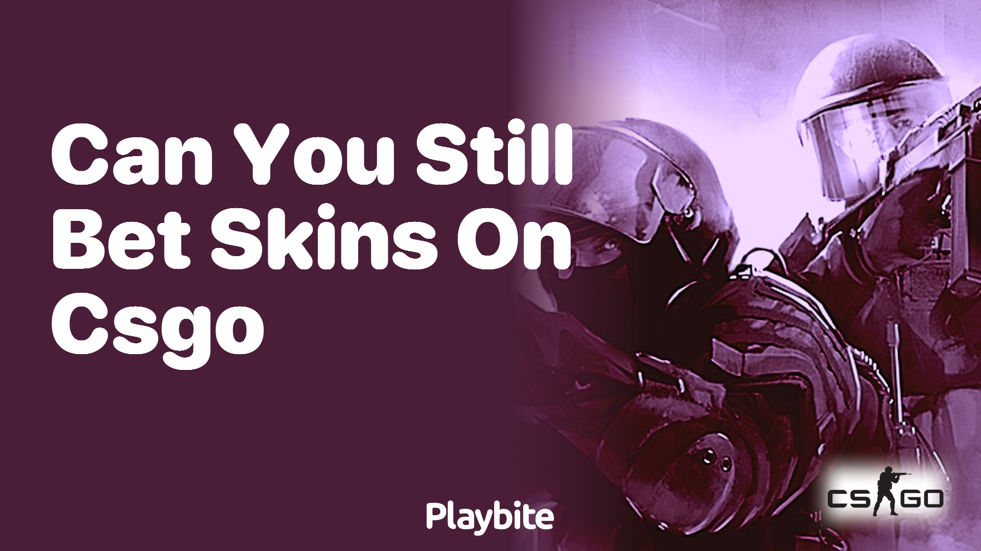 Can you still bet skins on CS:GO?