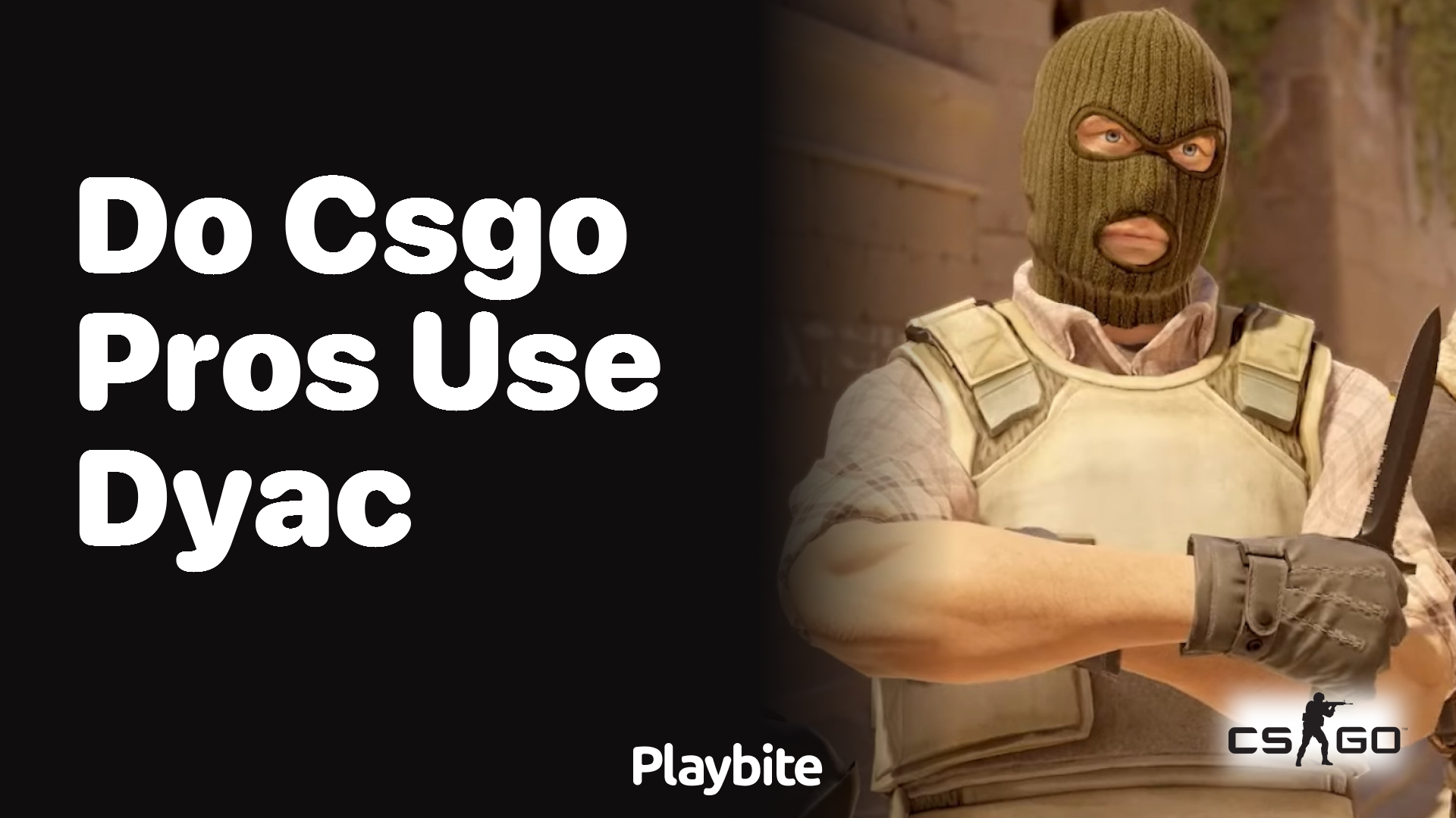 Do CS:GO Pros Use DyAc?