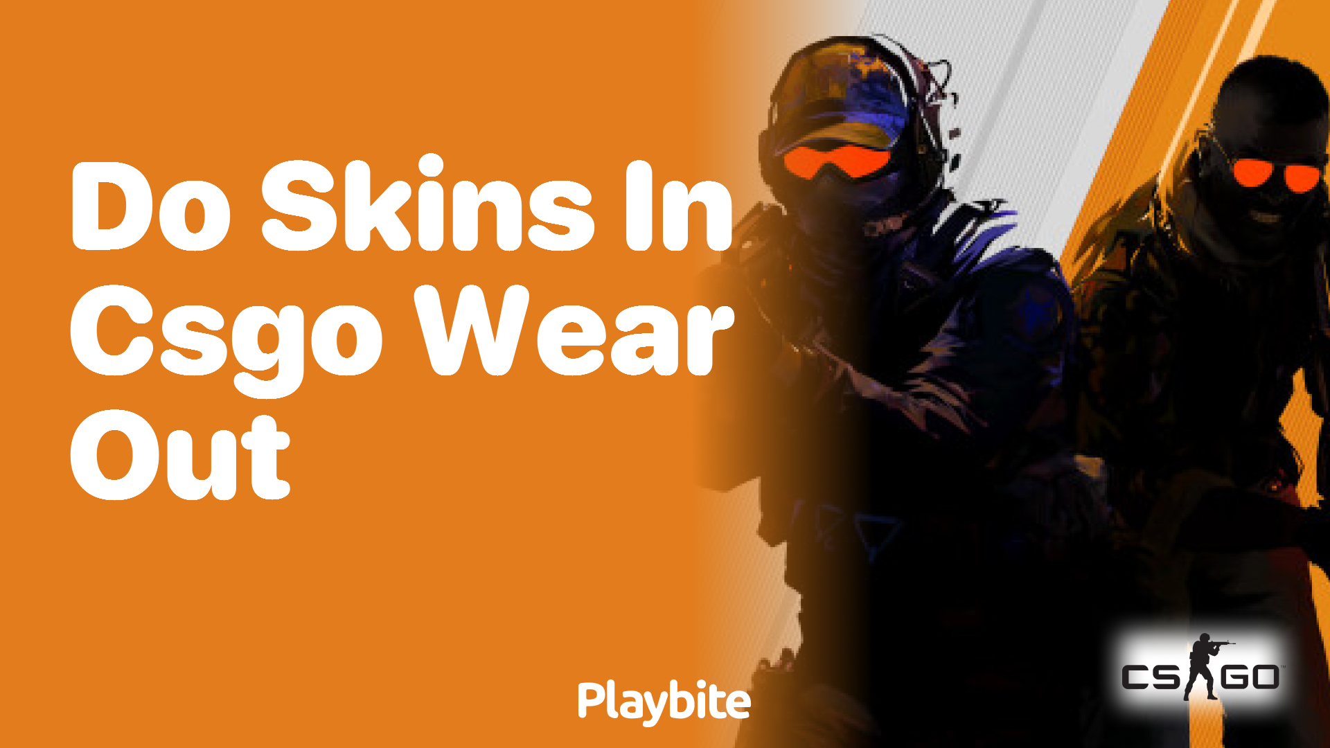 Do skins in CS:GO wear out?