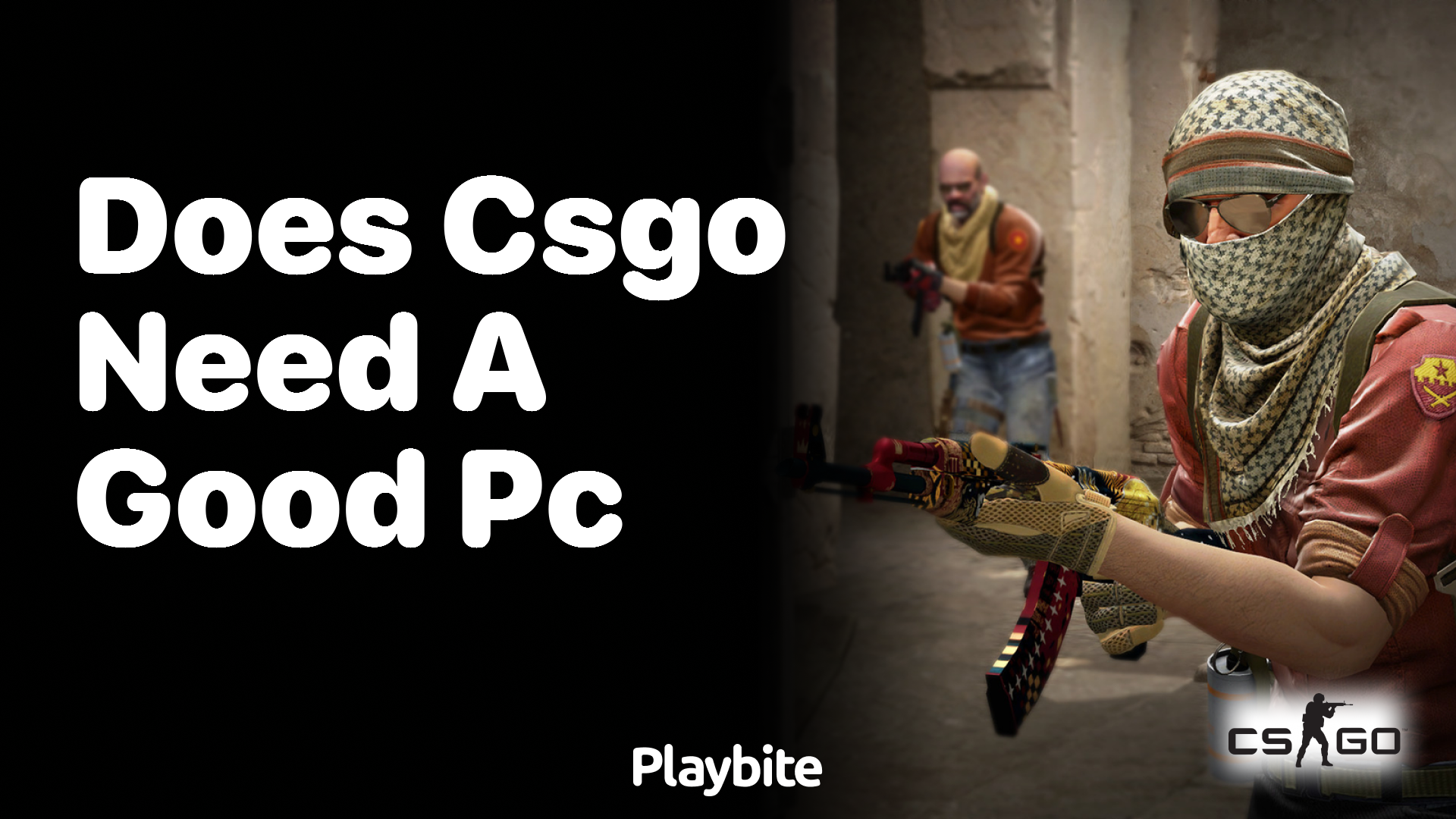 Does CSGO need a good PC?