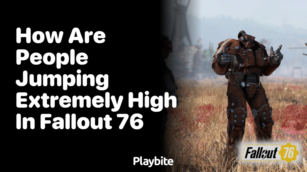 How are People Jumping Extremely High in Fallout 76 Playbite