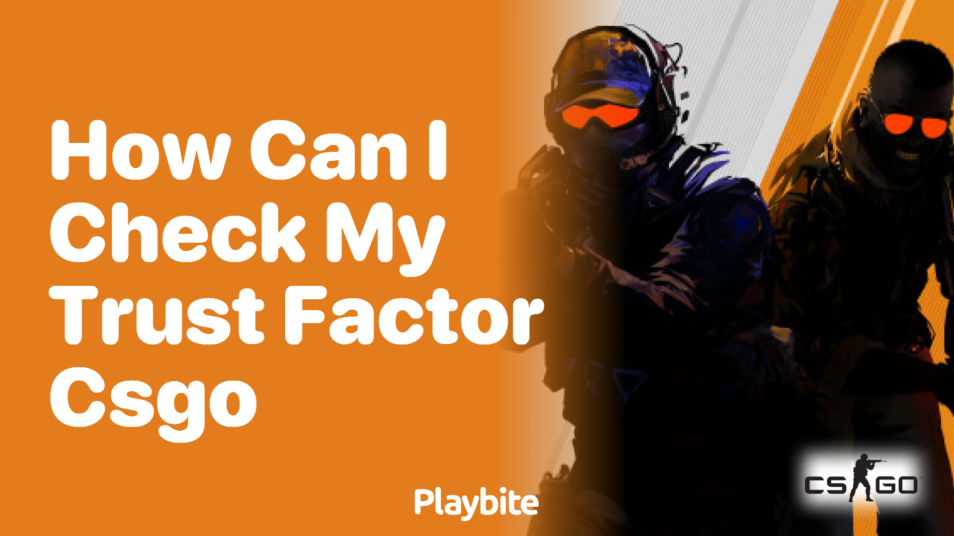 How can I check my Trust Factor in CS:GO?