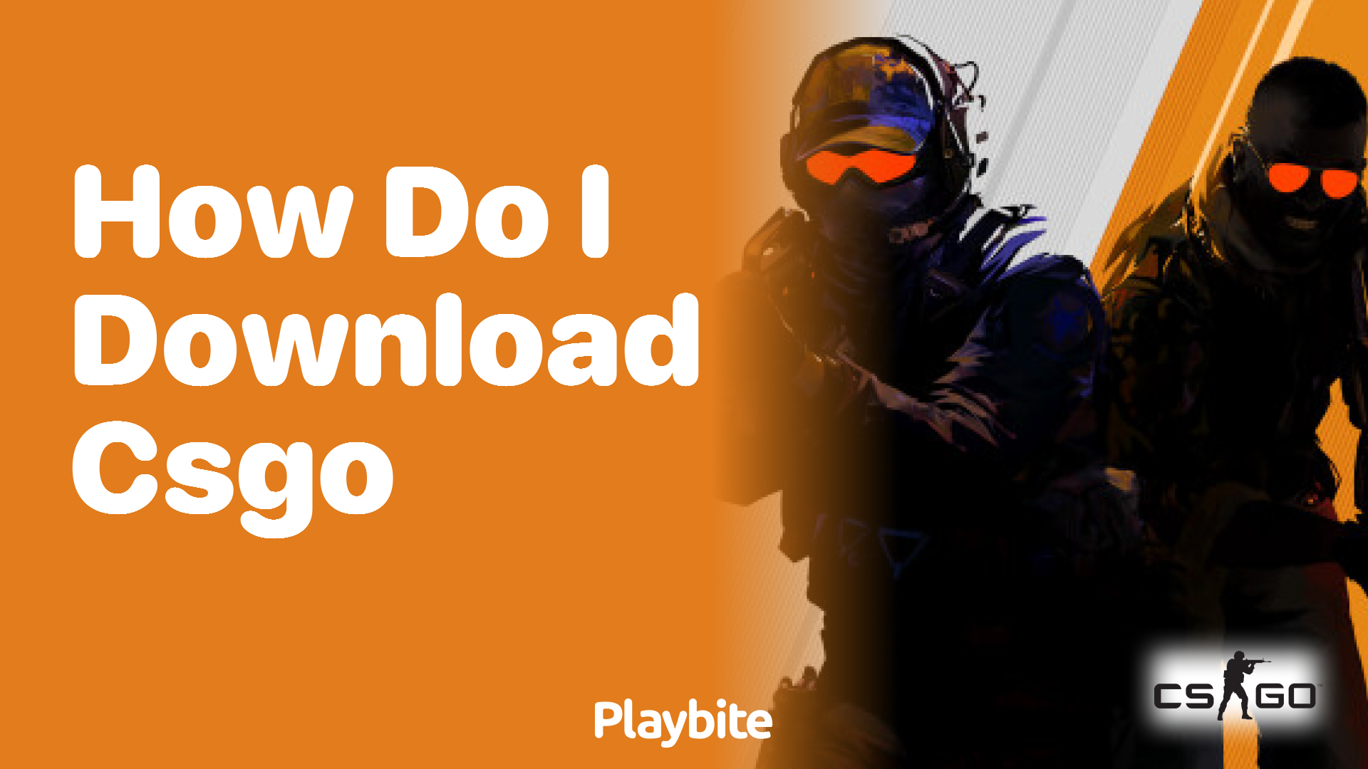 How do I download CS:GO?