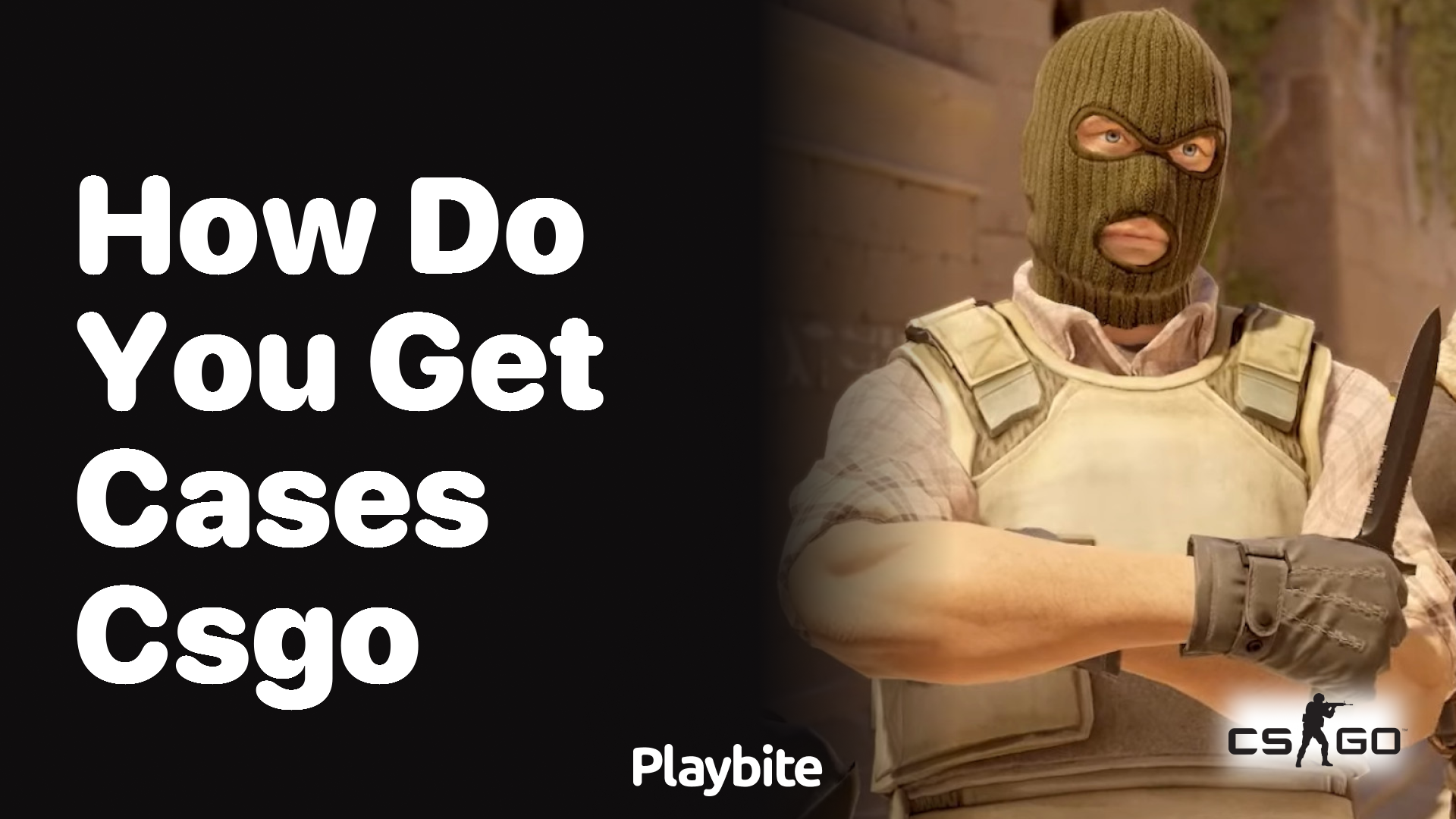 How do you get cases in CS:GO?