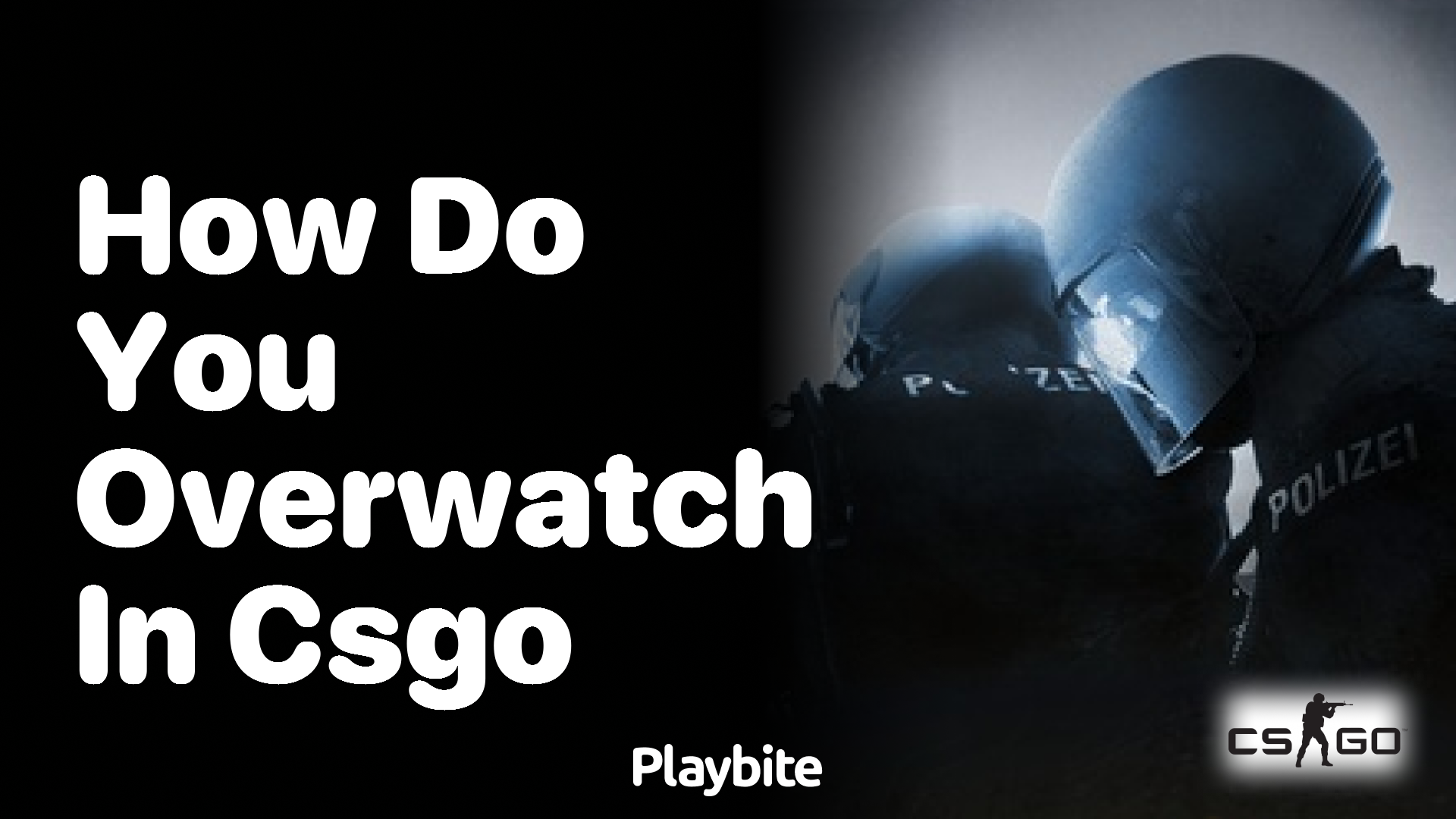 How do you Overwatch in CS:GO?