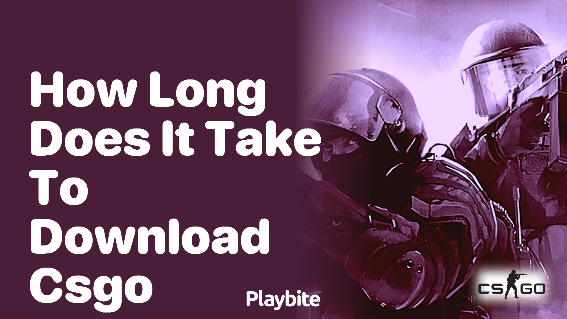 How long does it take to download CS:GO?